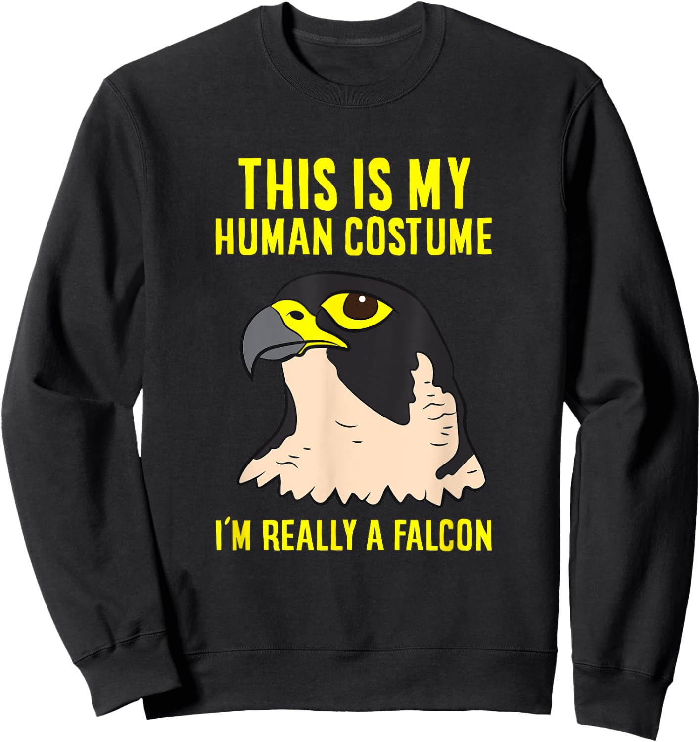 This Is My Human Costume I'm Really A Falcon Bird Sweatshirt - Sweatshirt | Black