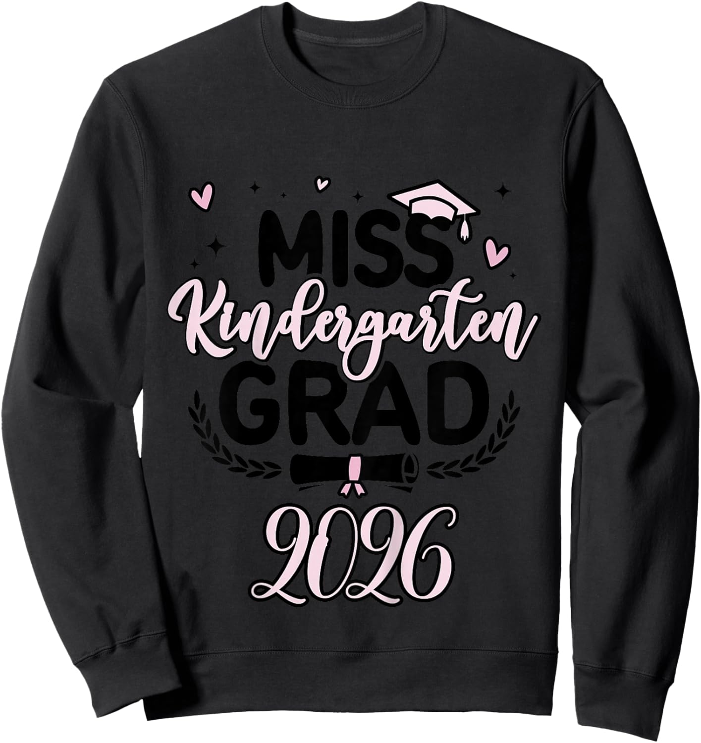 Kids Miss Kindergarten Grad 2026 Graduation 2026 Sweatshirt - Sweatshirt | Black