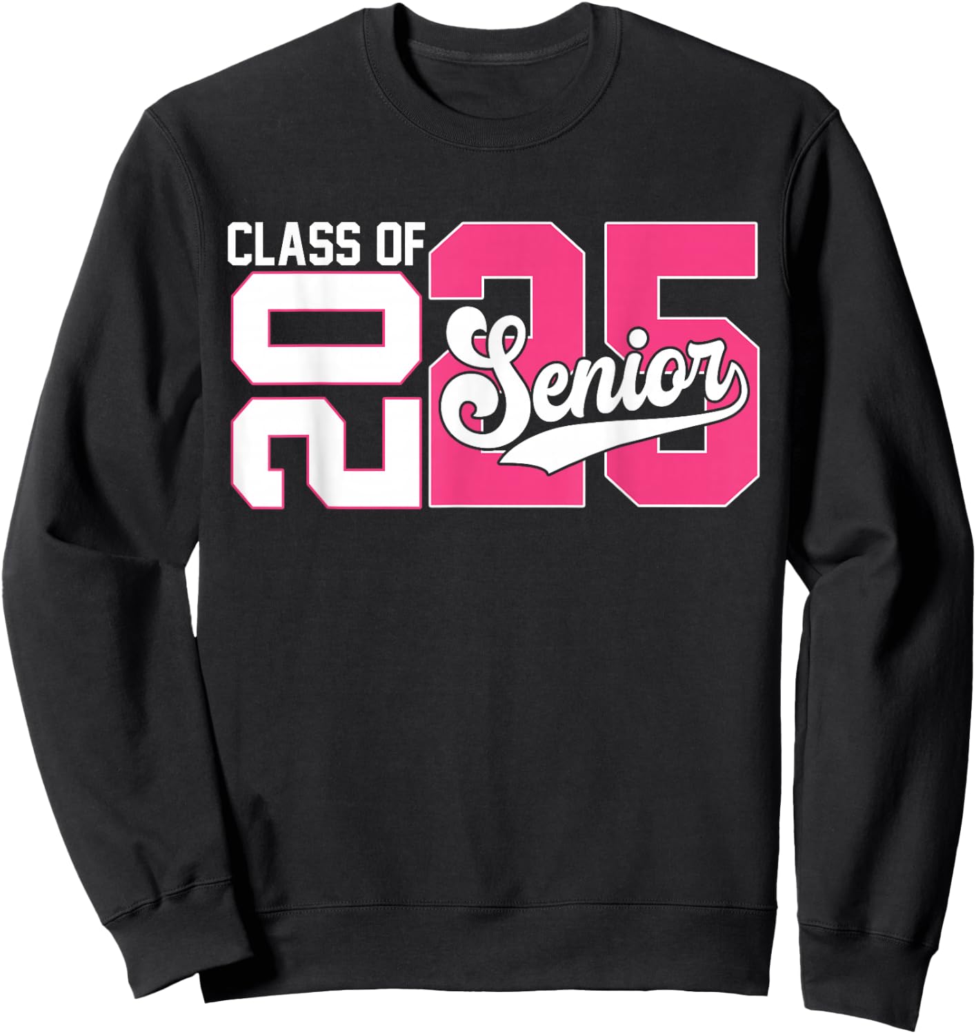 Class of 2025 Senior Graduation 2025 Back To School Pink Sweatshirt - Sweatshirt | Black