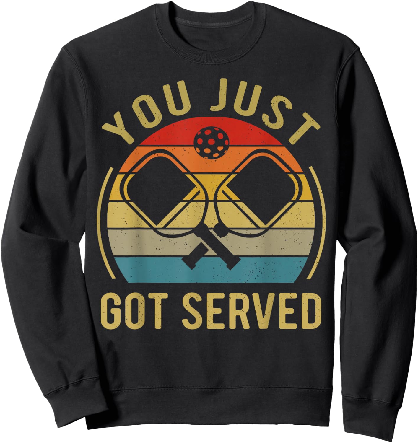 Funny Pickleball You Just Got Served Vintage Retro Sweatshirt - Sweatshirt | Black