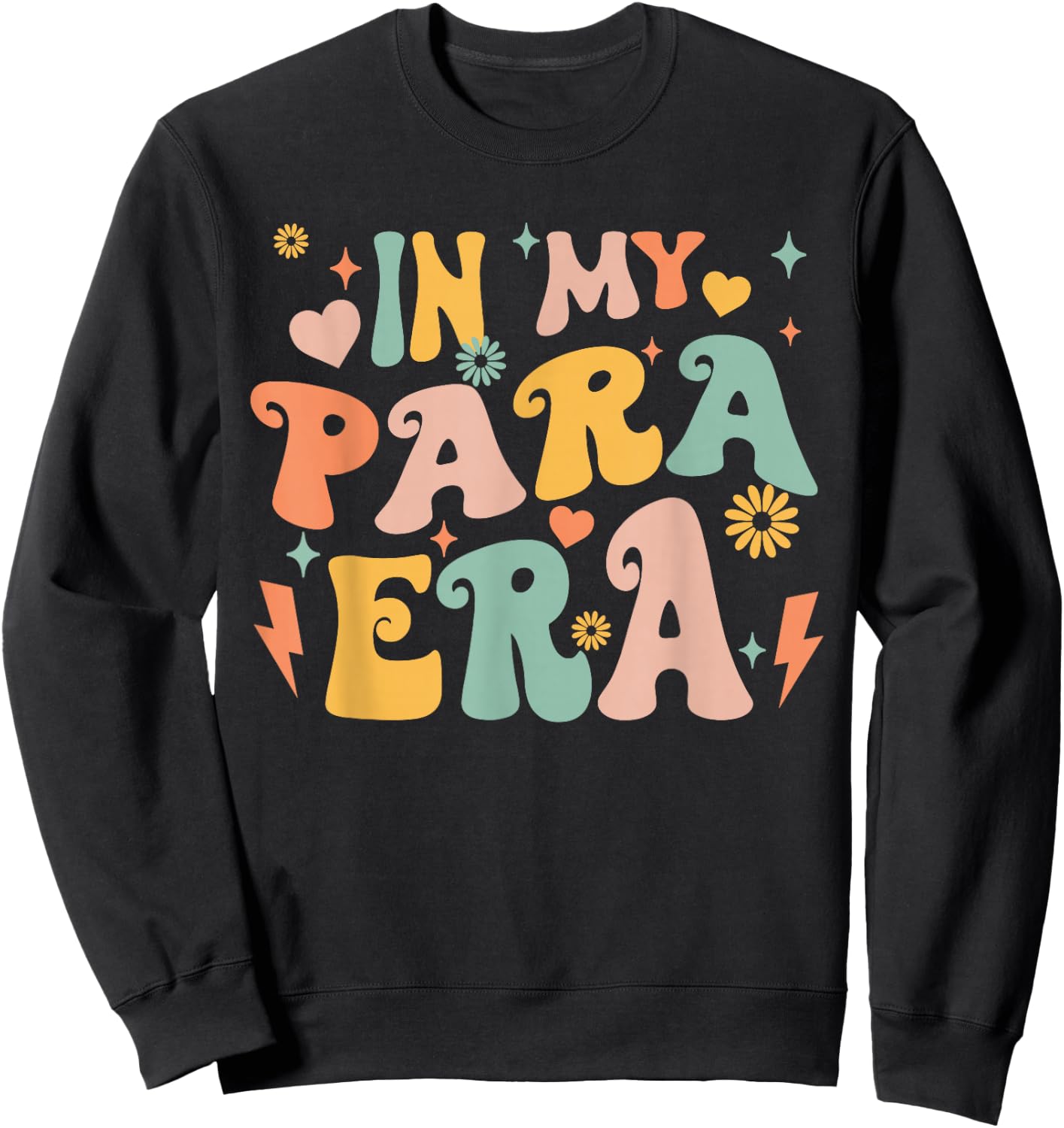 Retro Groovy In My Para Era Paraprofessional Paraeducator Sweatshirt - Sweatshirt | Black