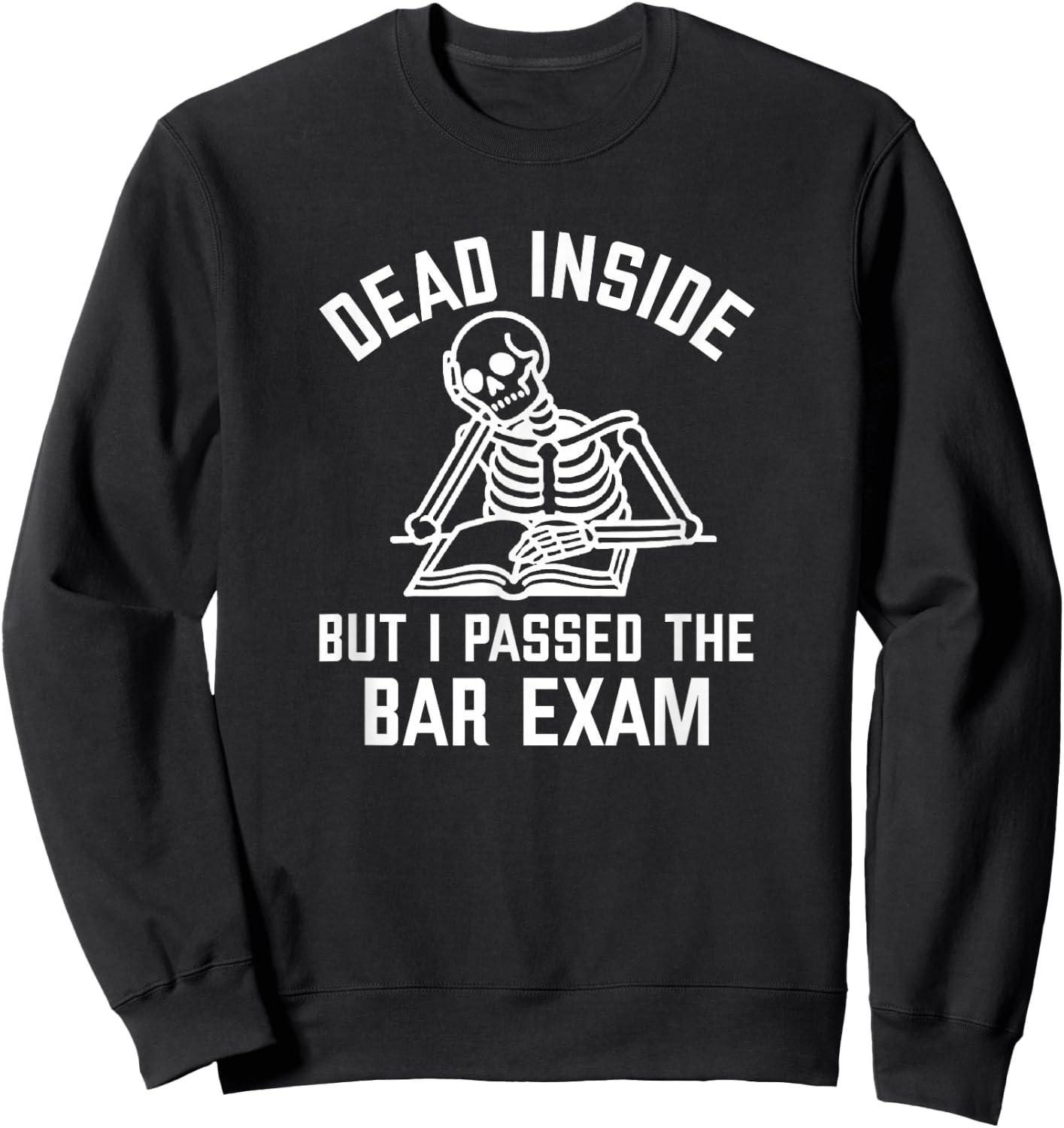 Dead Inside But I Passed The Bar Exam New Lawyer Sweatshirt - Sweatshirt | Black