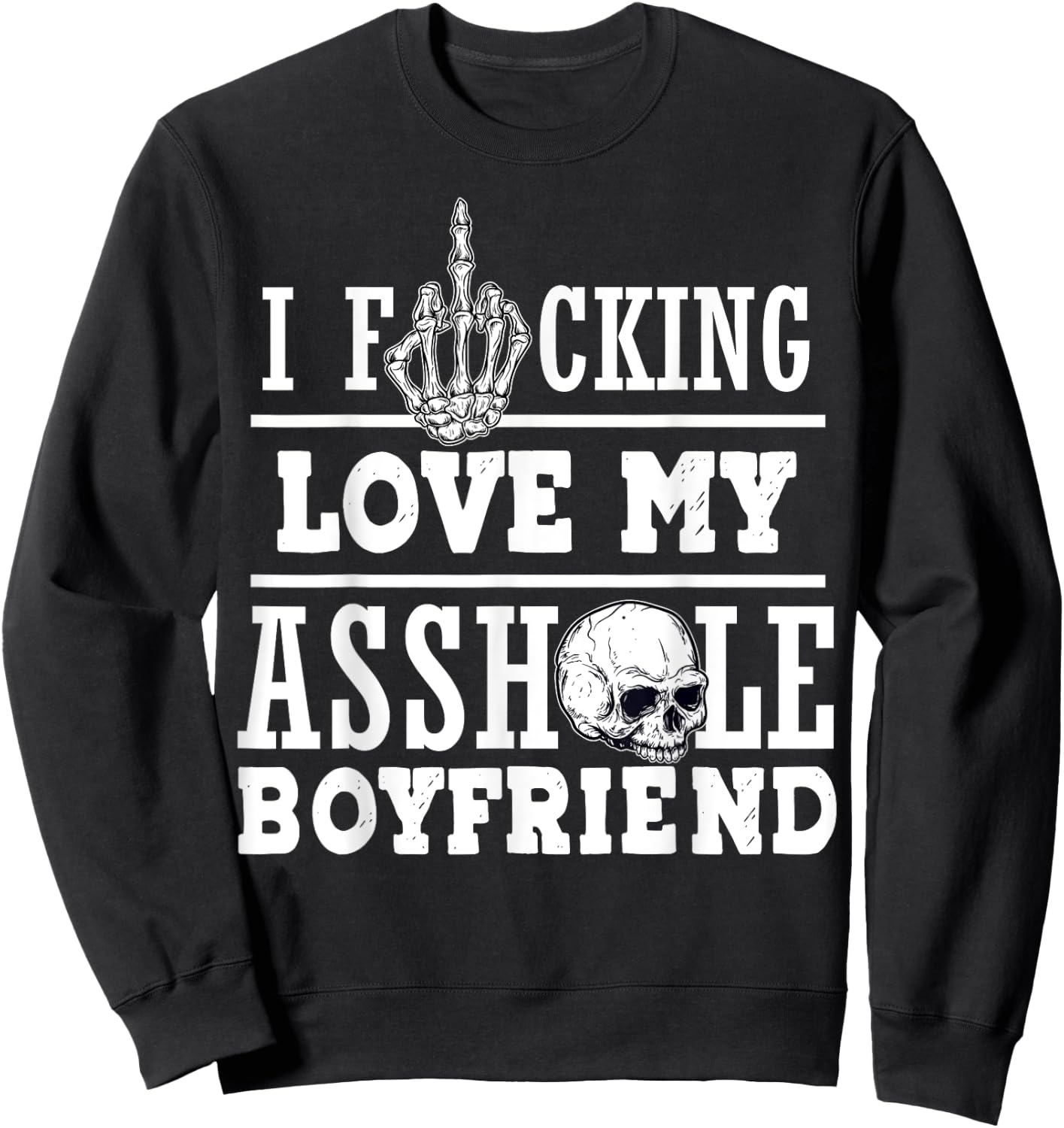 l Funking Love My Asshole Boyfriend Sweatshirt - Sweatshirt | Black