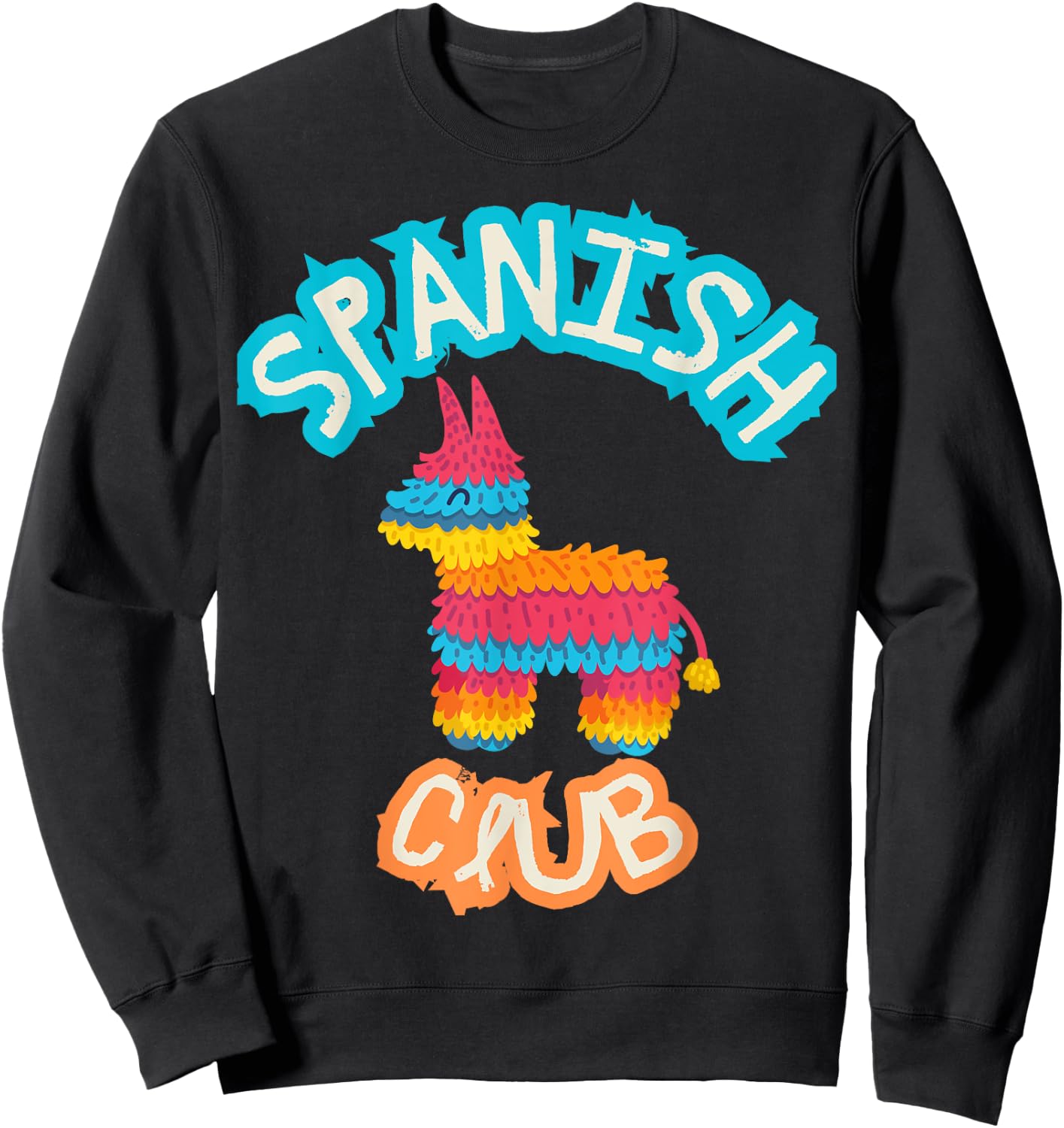 Spanish Club Colorful Pinata - Funny Spanish Mexican Sweatshirt - Sweatshirt | Black