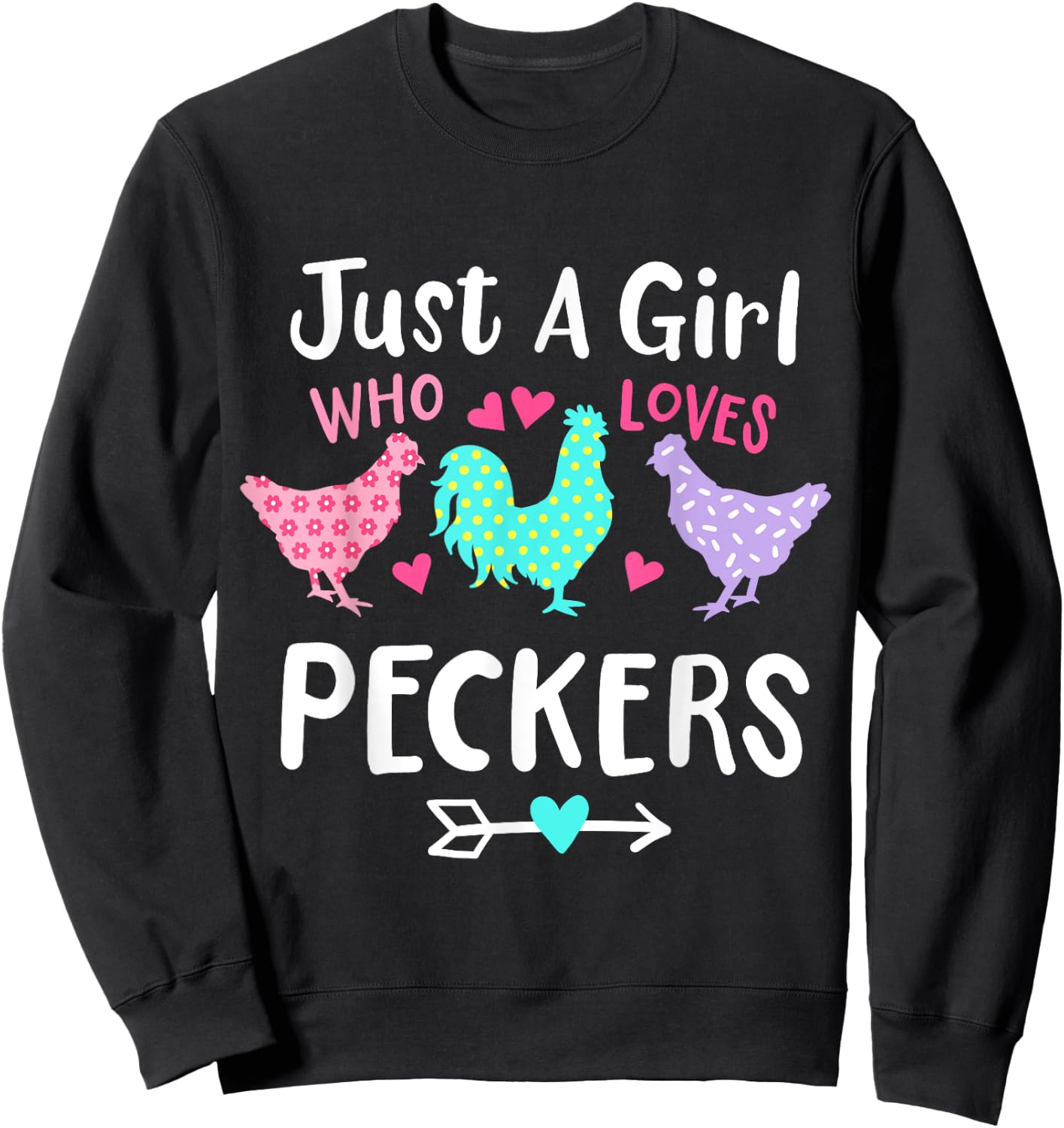 Girl Who Likes Peckers Loves Chickens Funny Saying Sweatshirt - Sweatshirt | Black