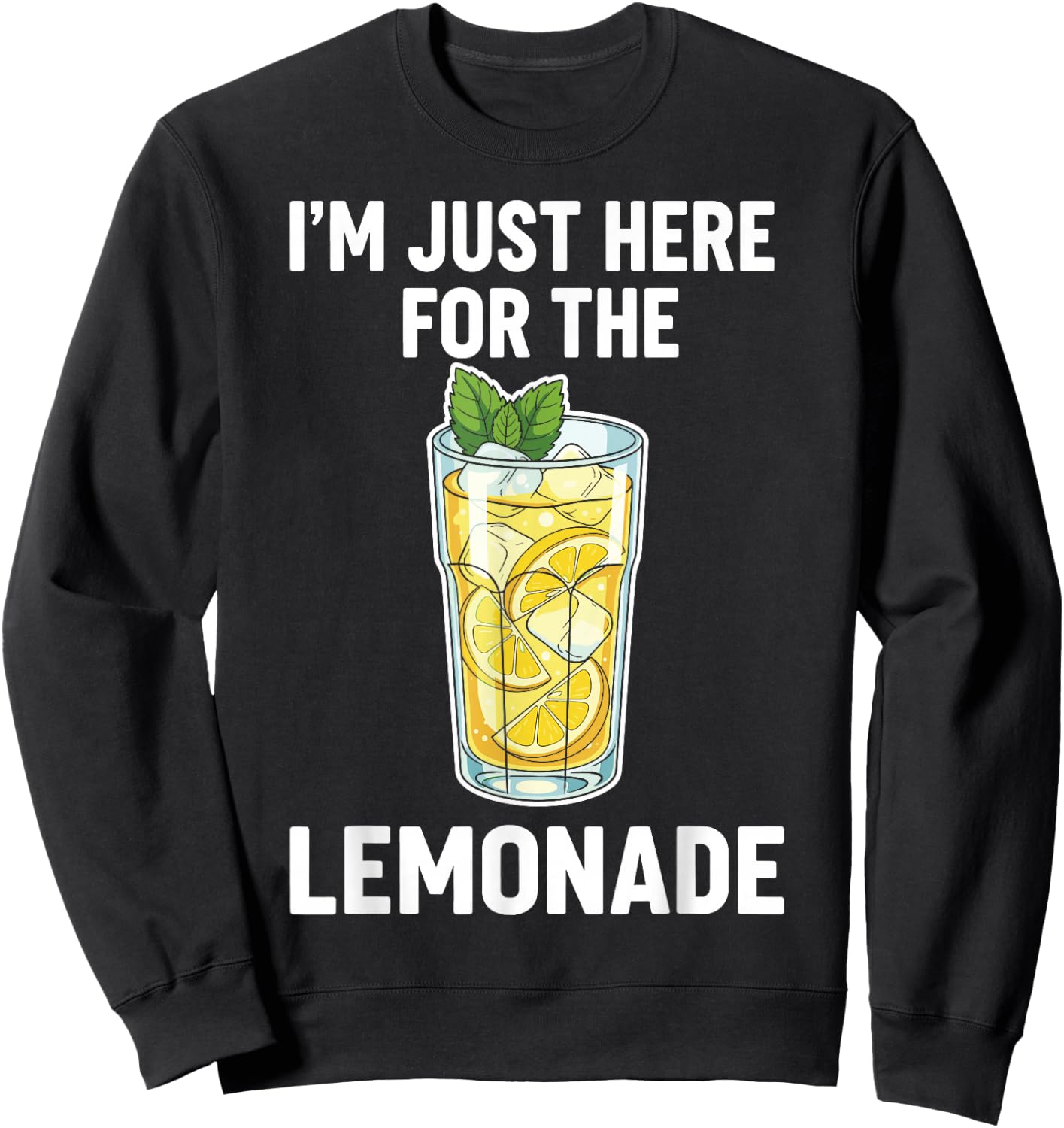 I'm Just Here for The Lemonade Sweatshirt - Sweatshirt | Black