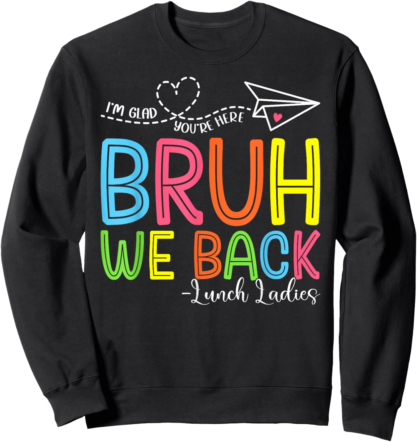 Bruh We Back Lunch Ladies Funny Back To School Lunch Lady Sweatshirt - Sweatshirt | Black