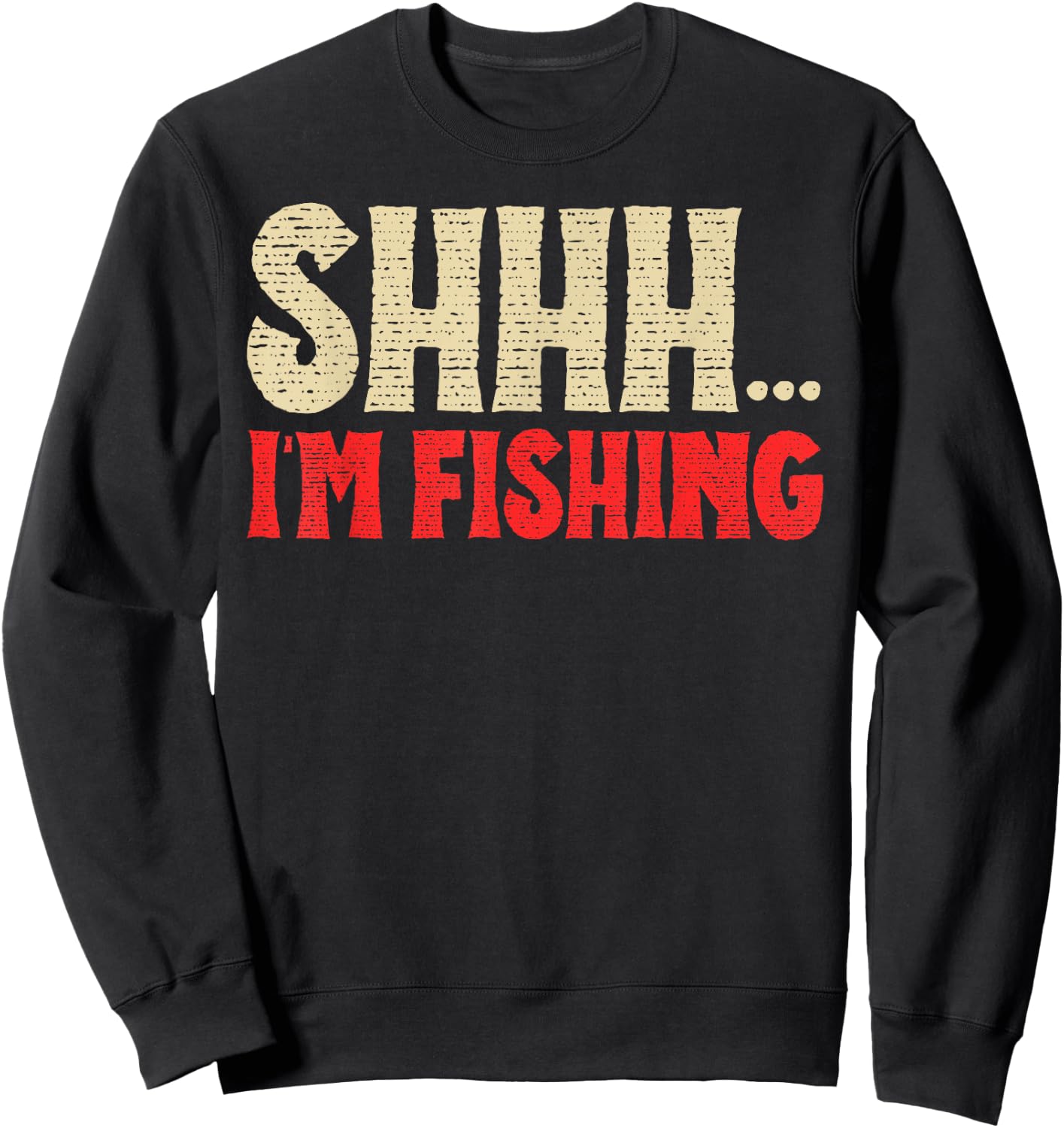 Shhh I'm Fishing Fish Lovers Retro Angler Father Dad Vintage Sweatshirt - Sweatshirt | Black