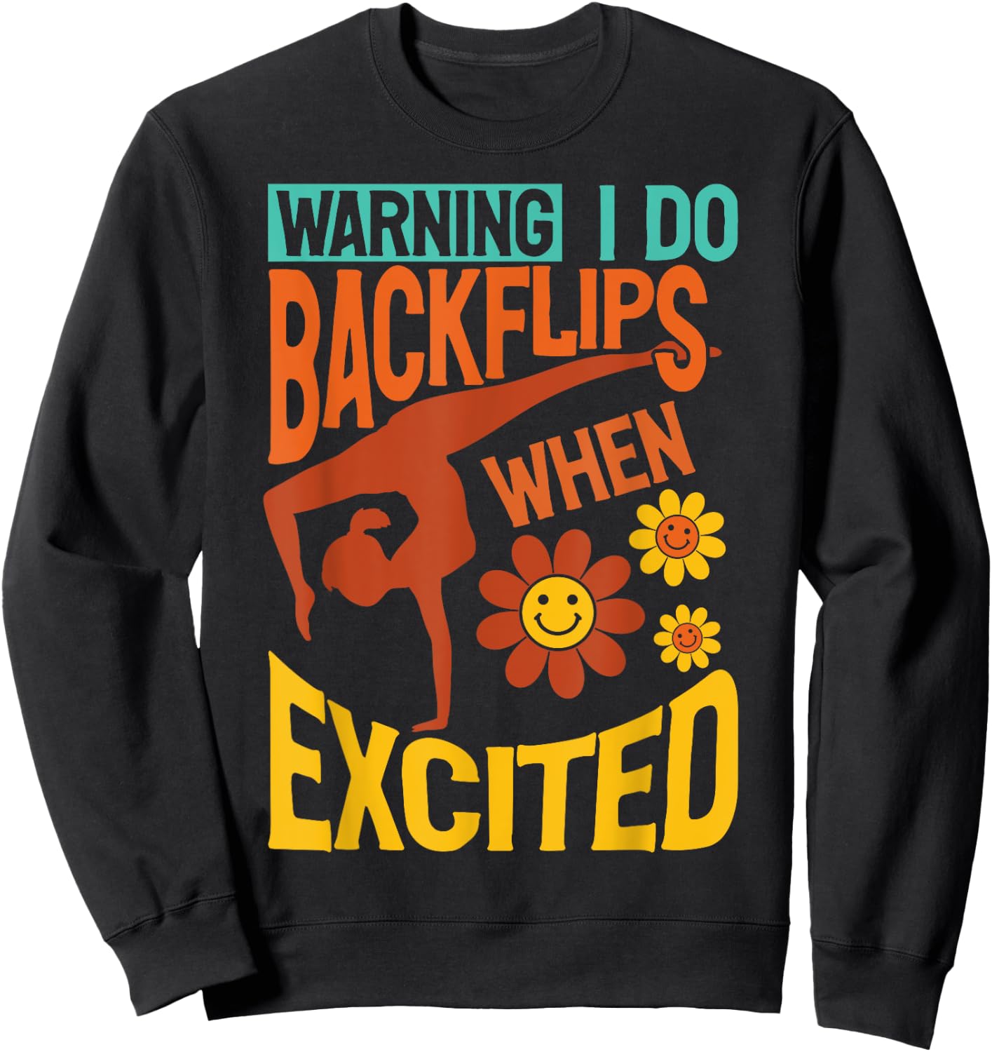 Warning I Do Backflips When Excited Gymnastics Gymnast Sweatshirt - Sweatshirt | Black