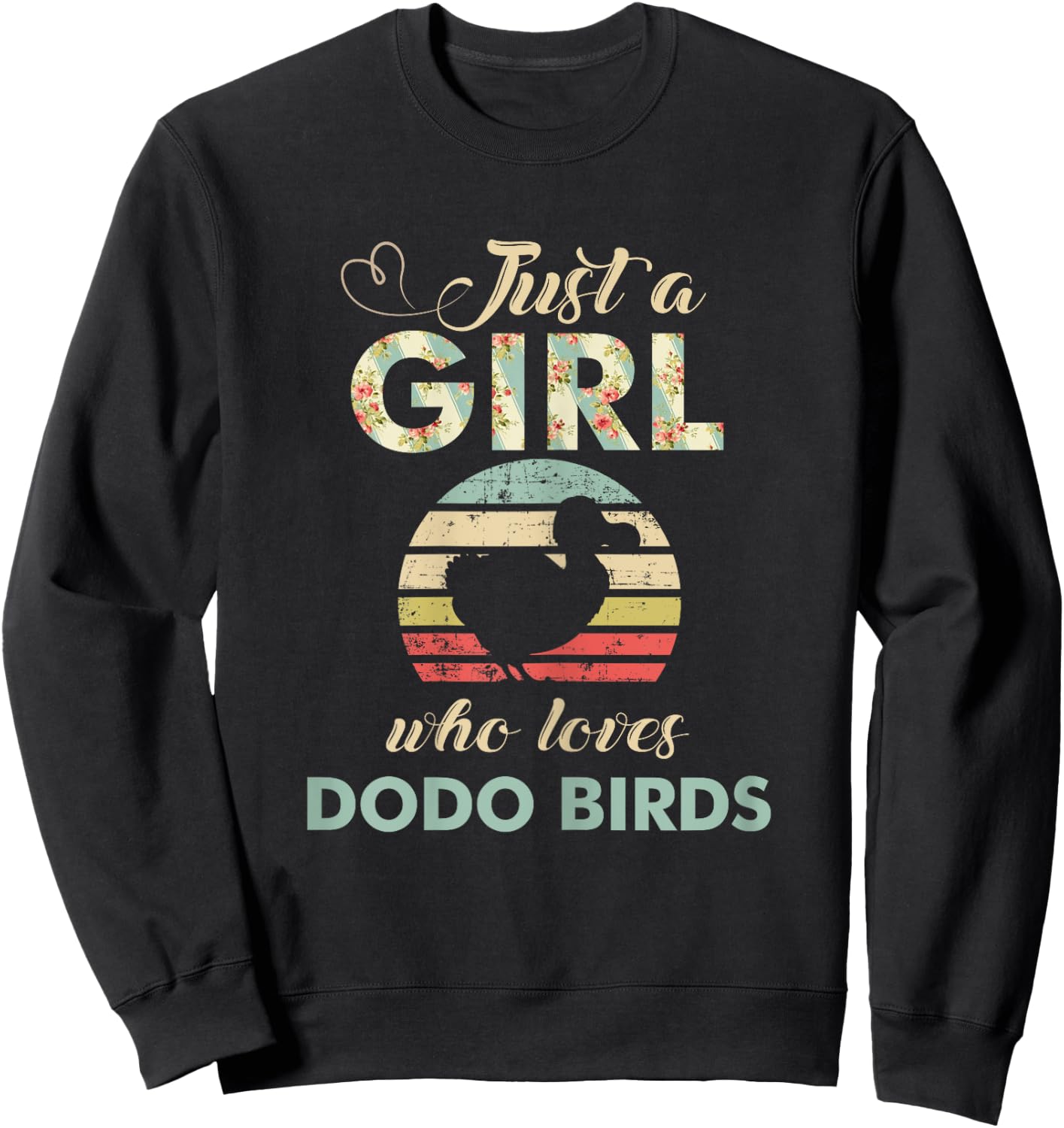 Just A Girl Who Loves Dodo Birds Retro Vintage Dodo Bird Sweatshirt - Sweatshirt | Black