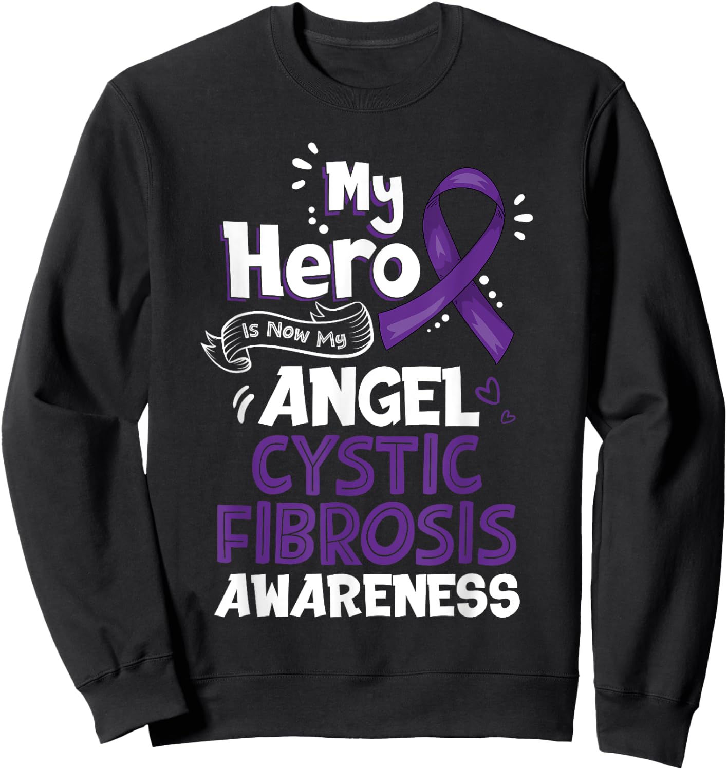 My Hero Is Now My Angel Cystic Fibrosis Awareness Sweatshirt - Sweatshirt | Black