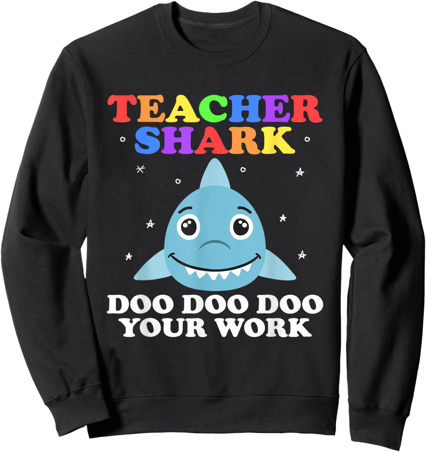 Funny Teacher Shark Shirt Teachers Appreciation Shark Doo Women Sweatshirt - Sweatshirt | Black