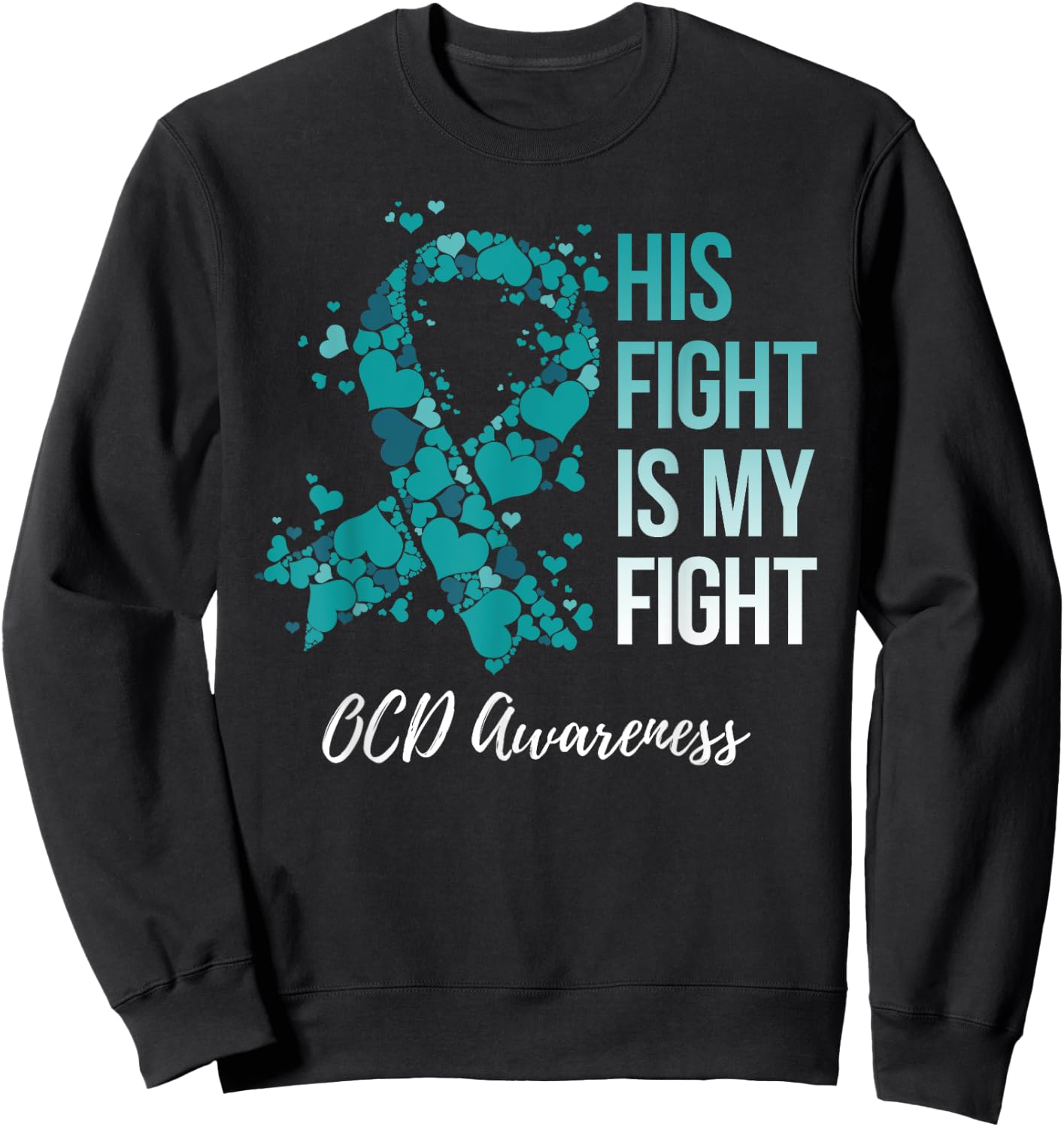 His Fight Is My Fight OCD Awareness Sweatshirt - Sweatshirt | Black