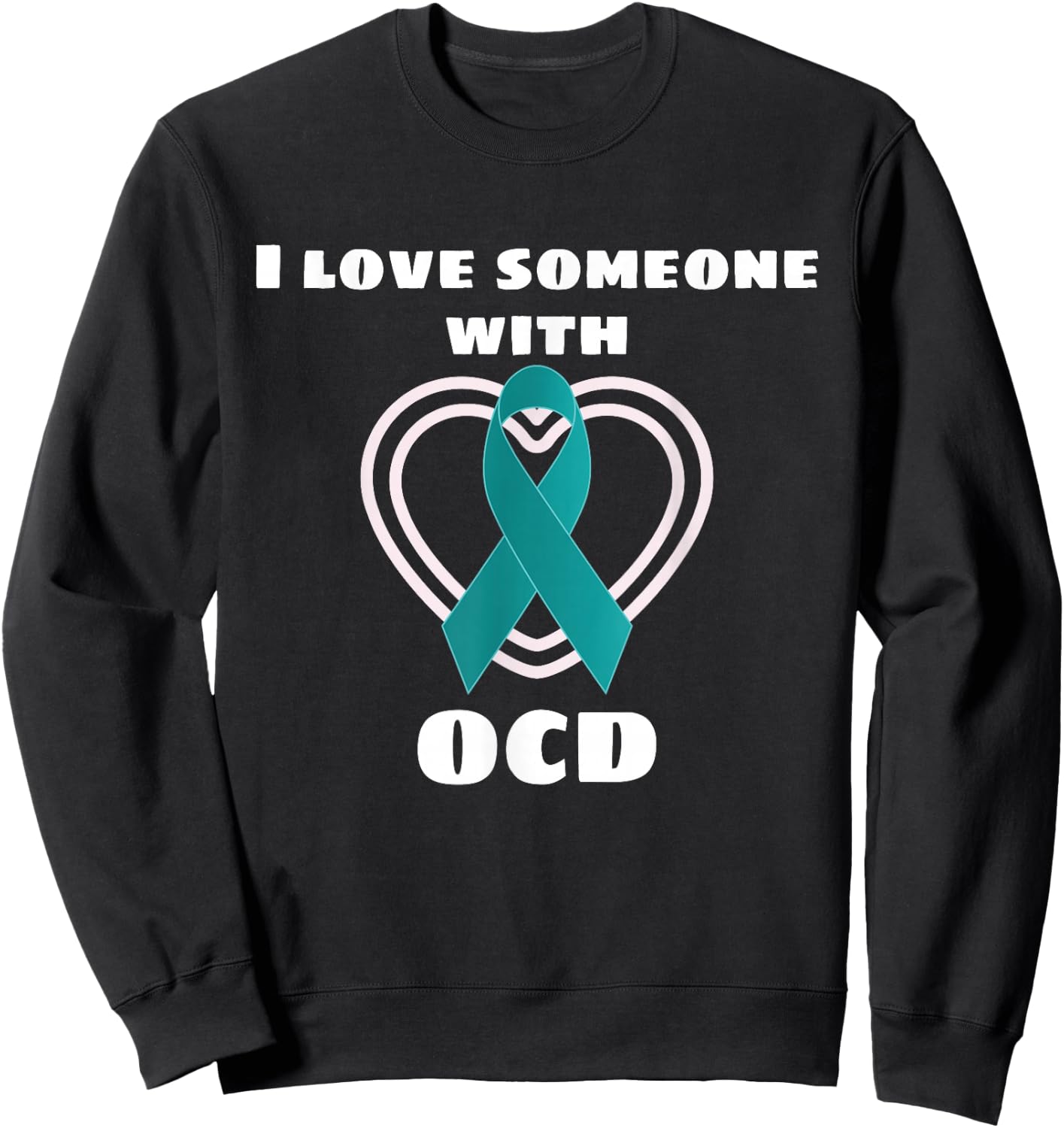 OCD Awareness I Love Someone With OCD Sweatshirt - Sweatshirt | Black