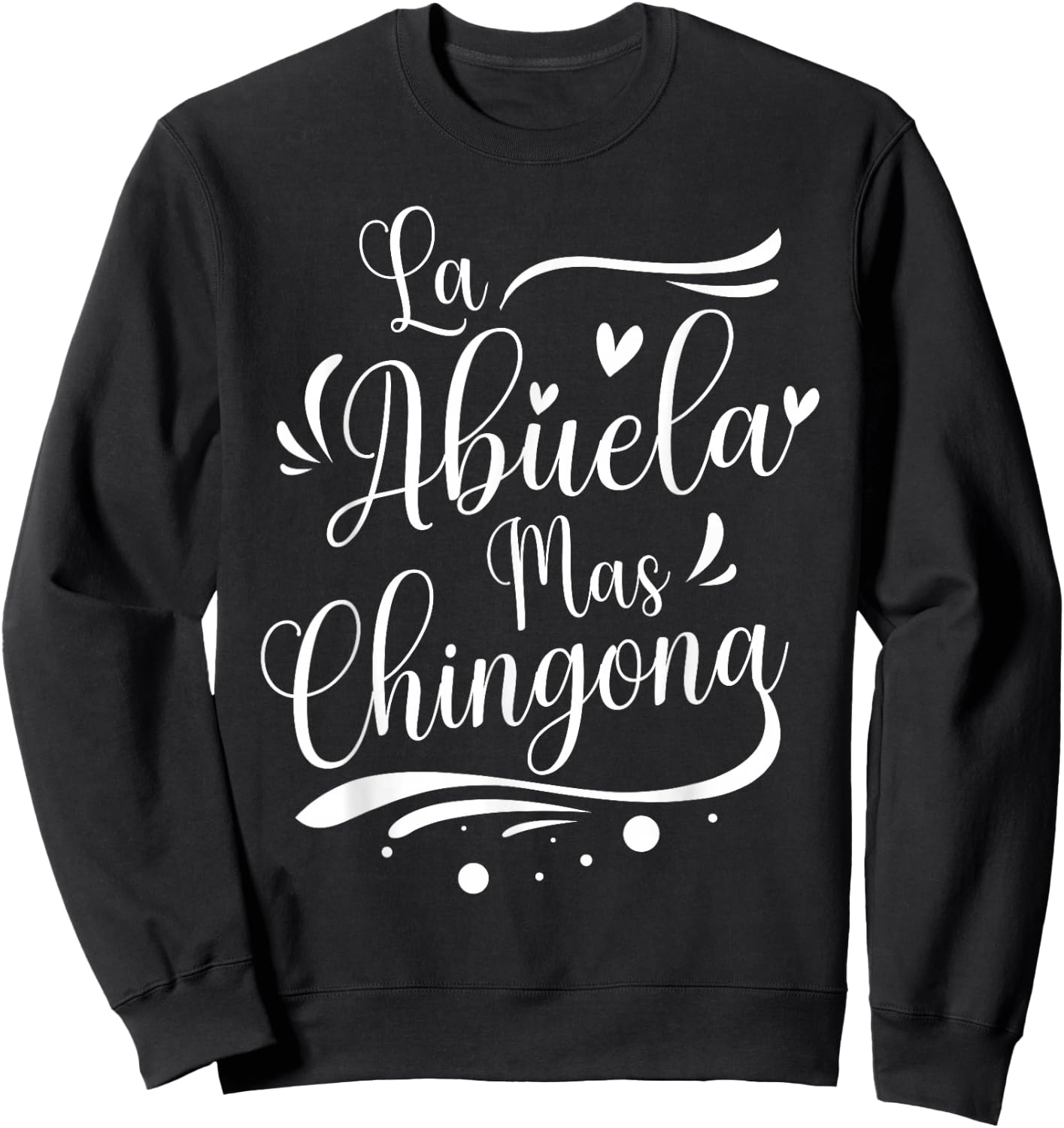 La Abuela Mas Chingona Spanish Grandma Sweatshirt - Sweatshirt | Black