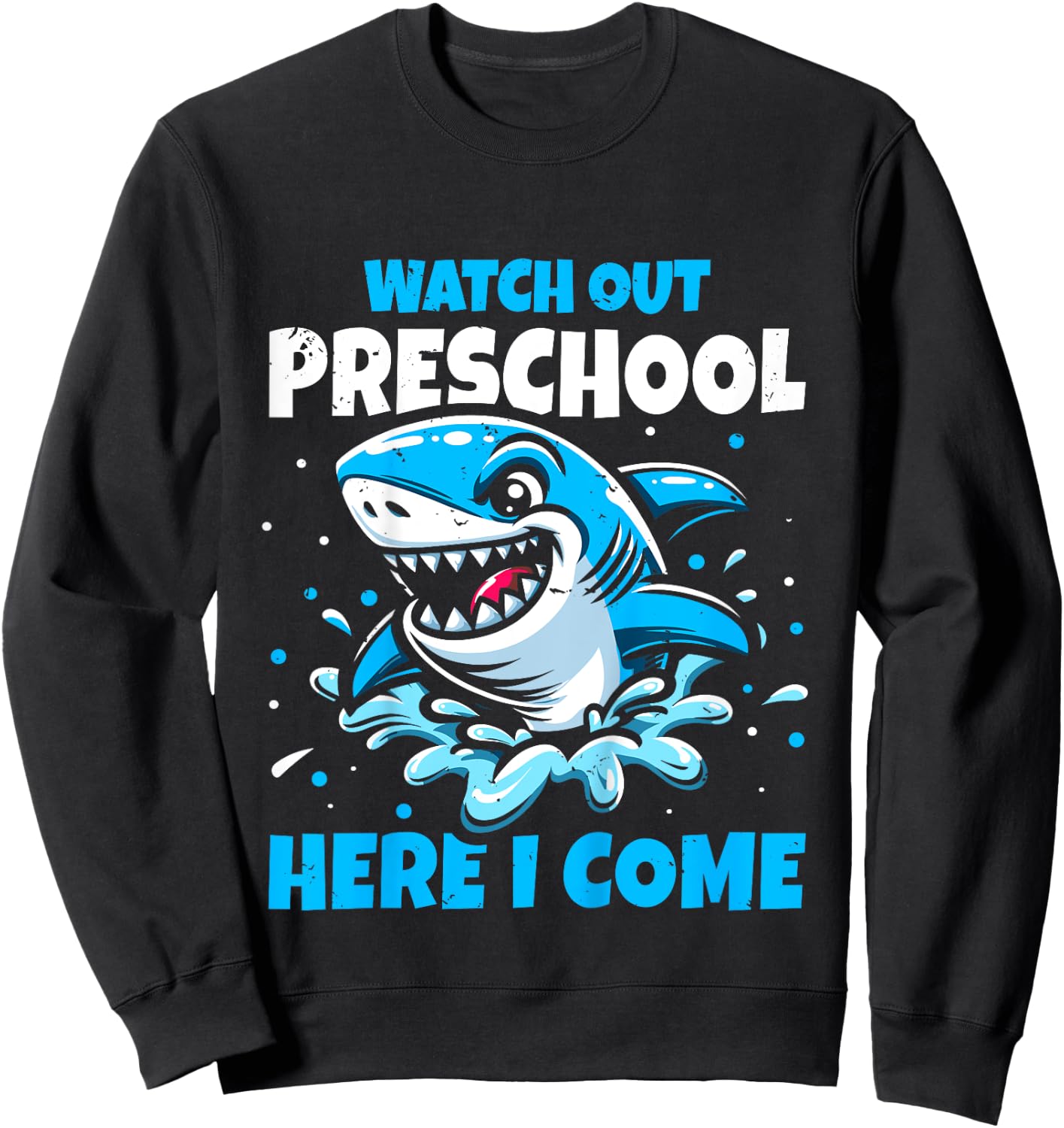 Kids Back To School Watch Out Preschool Here I Come Shark Boys Sweatshirt - Sweatshirt | Black