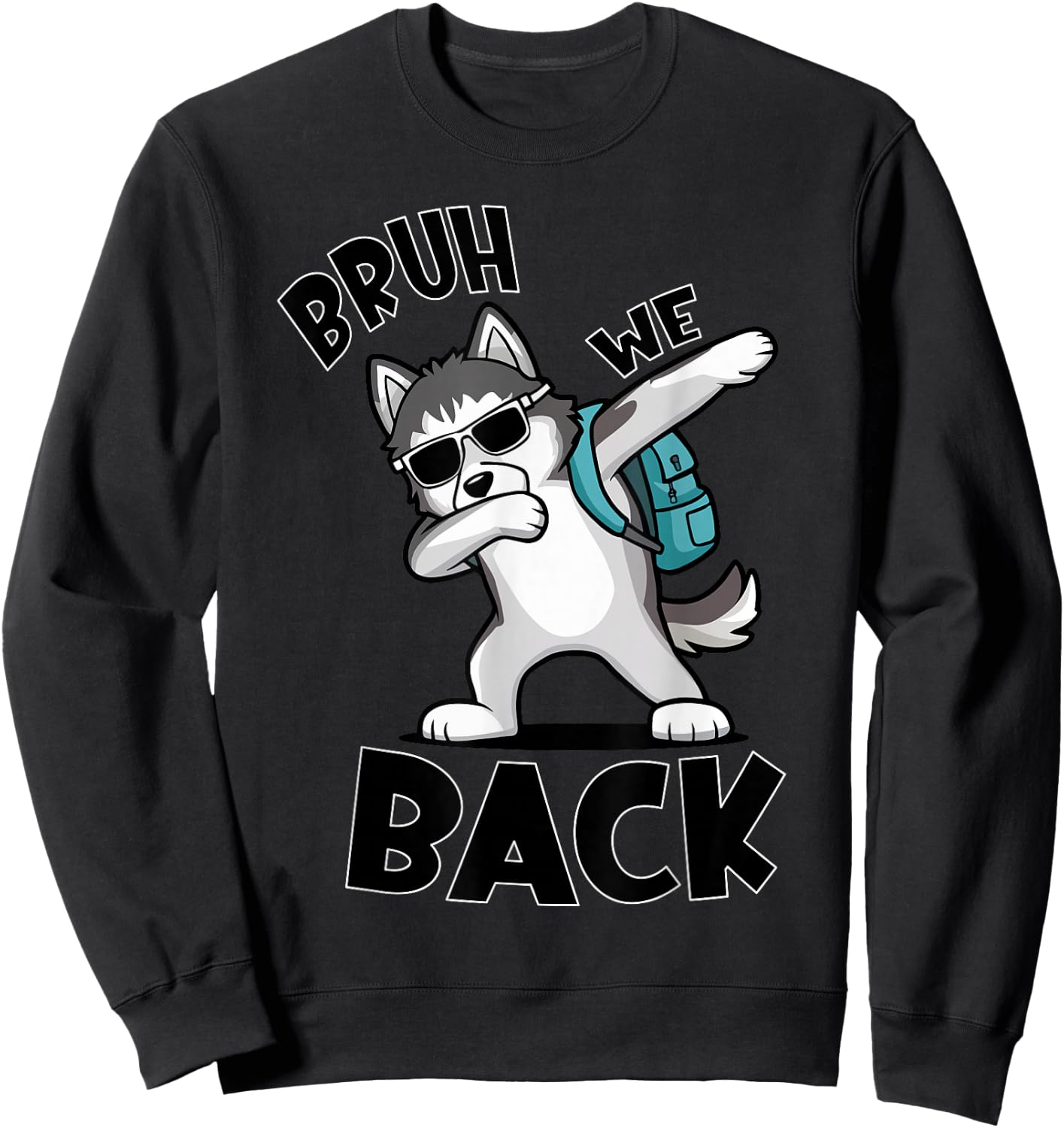 Bruh We Back Dog First Day Of School Dog Back To School Dog Sweatshirt - Sweatshirt | Black