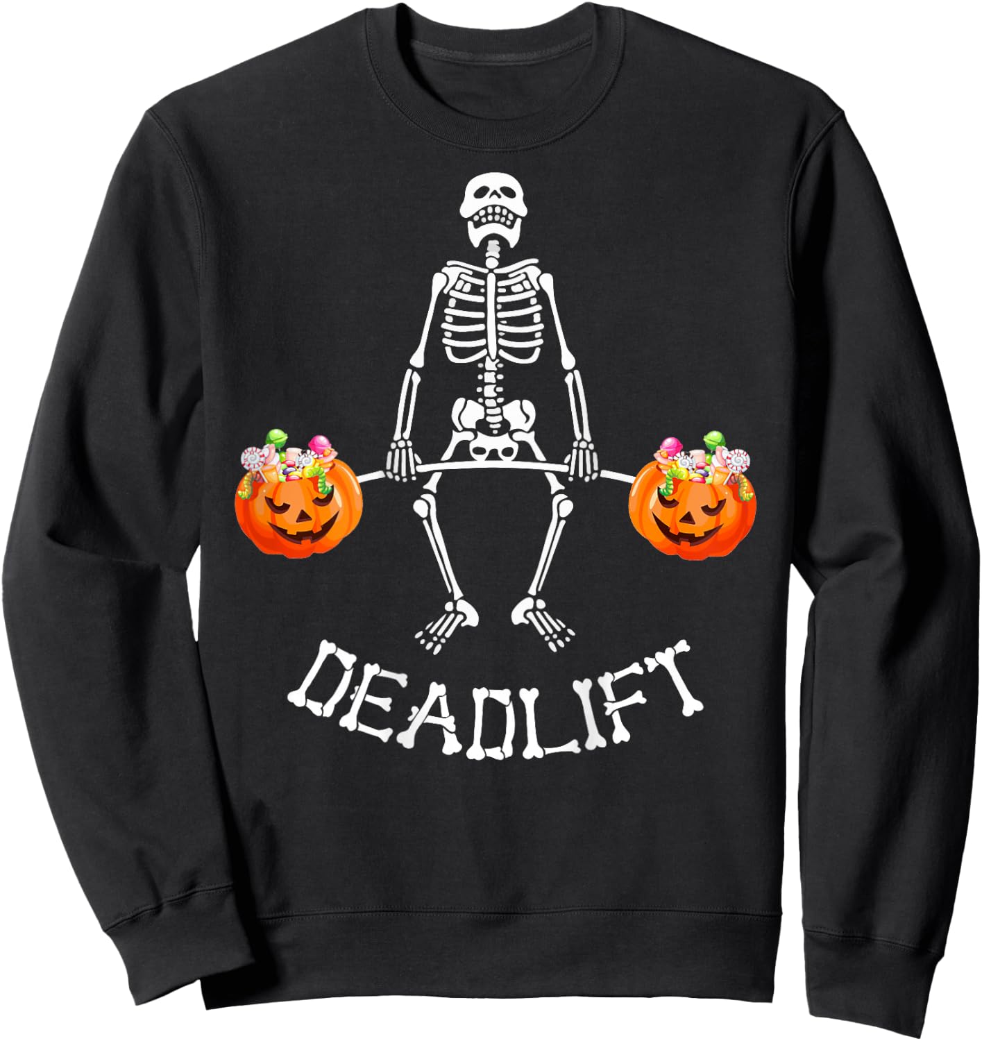 Skeleton Dead Lift Candy Buckets Halloween Workout On Back Sweatshirt - Sweatshirt | Black
