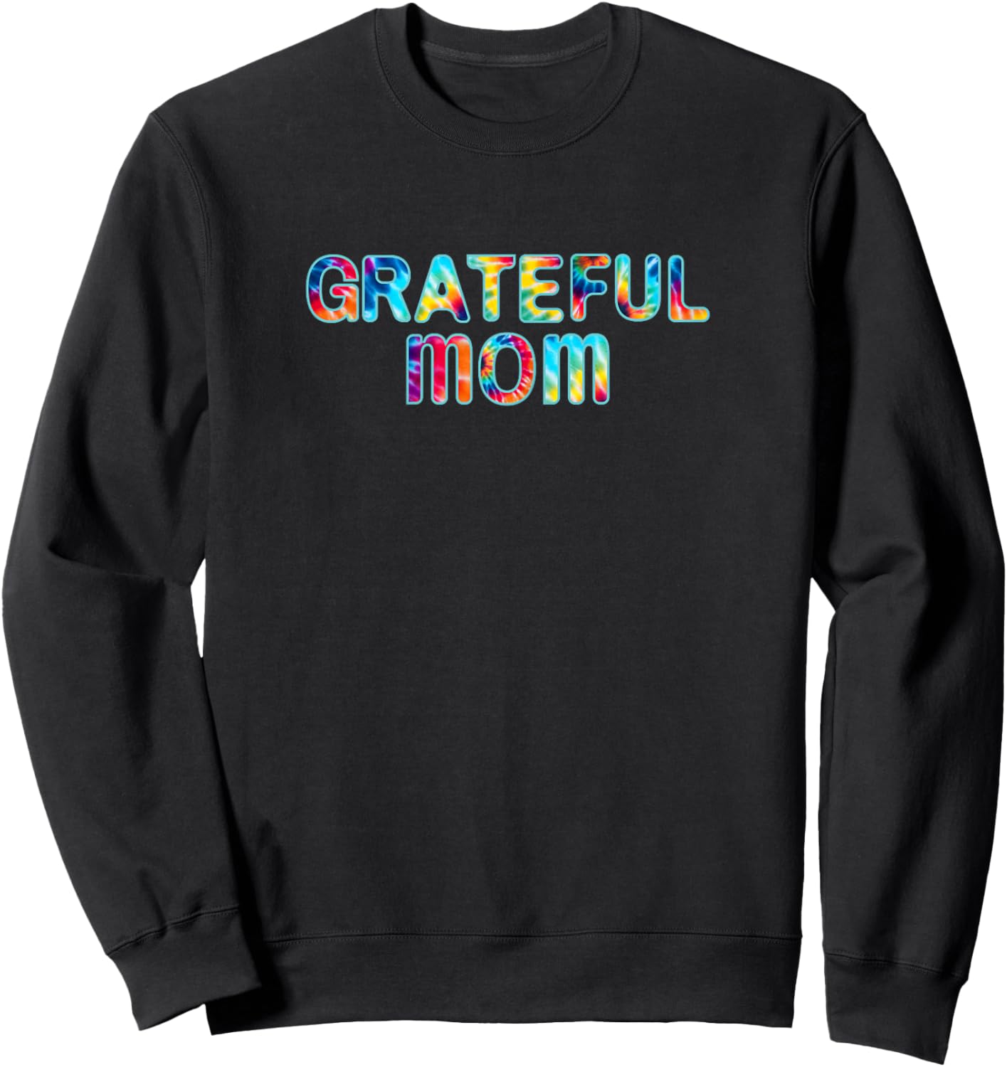 Grateful Mom Shirts Hippie Music Cool Moms Tie Dye Sweatshirt - Sweatshirt | Black