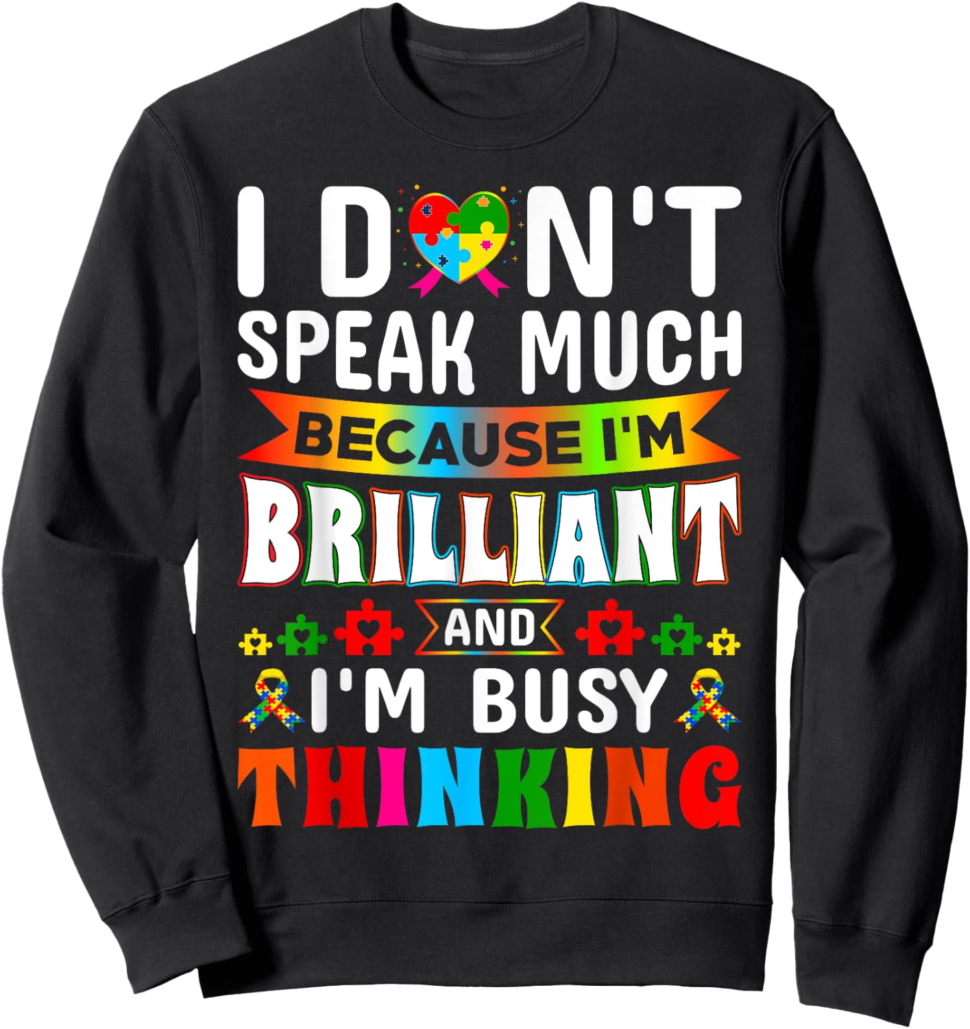 I Dont Speak Much Brilliant Autism Autistic Boys Girls Gifts Sweatshirt - Sweatshirt | Black