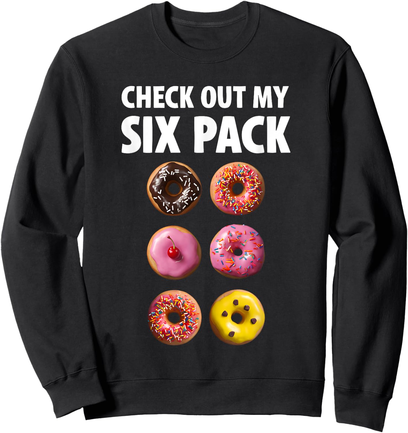 Check Out My Six Pack Donuts Fitness Gym Workout lovers Sweatshirt - Sweatshirt | Black