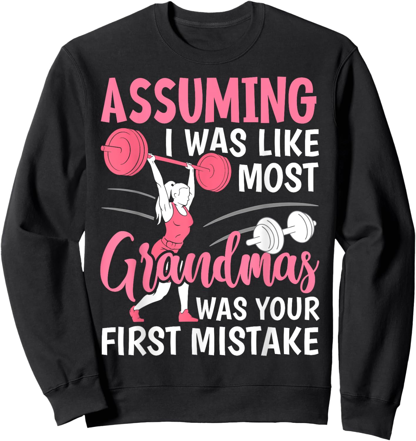 Cherished Moms Collection for Mother's Day Assuming I Was Like Most Grandmas Fitness Workout Grandma , Small, Black Sweatshirt - Sweatshirt | Black