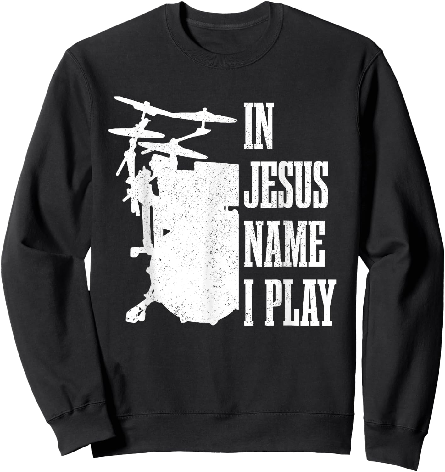 Christian Drummer Drummer, Drumming for Jesus Sweatshirt - Sweatshirt | Black