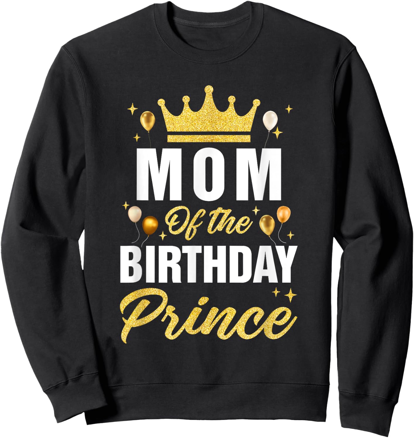 Mom Of The Birthday Prince Boys Bday Party Sweatshirt - Sweatshirt | Black