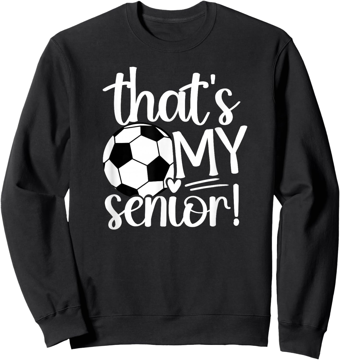 That's My Soccer Senior Mom Soccer Senior Mama Sweatshirt - Sweatshirt | Black