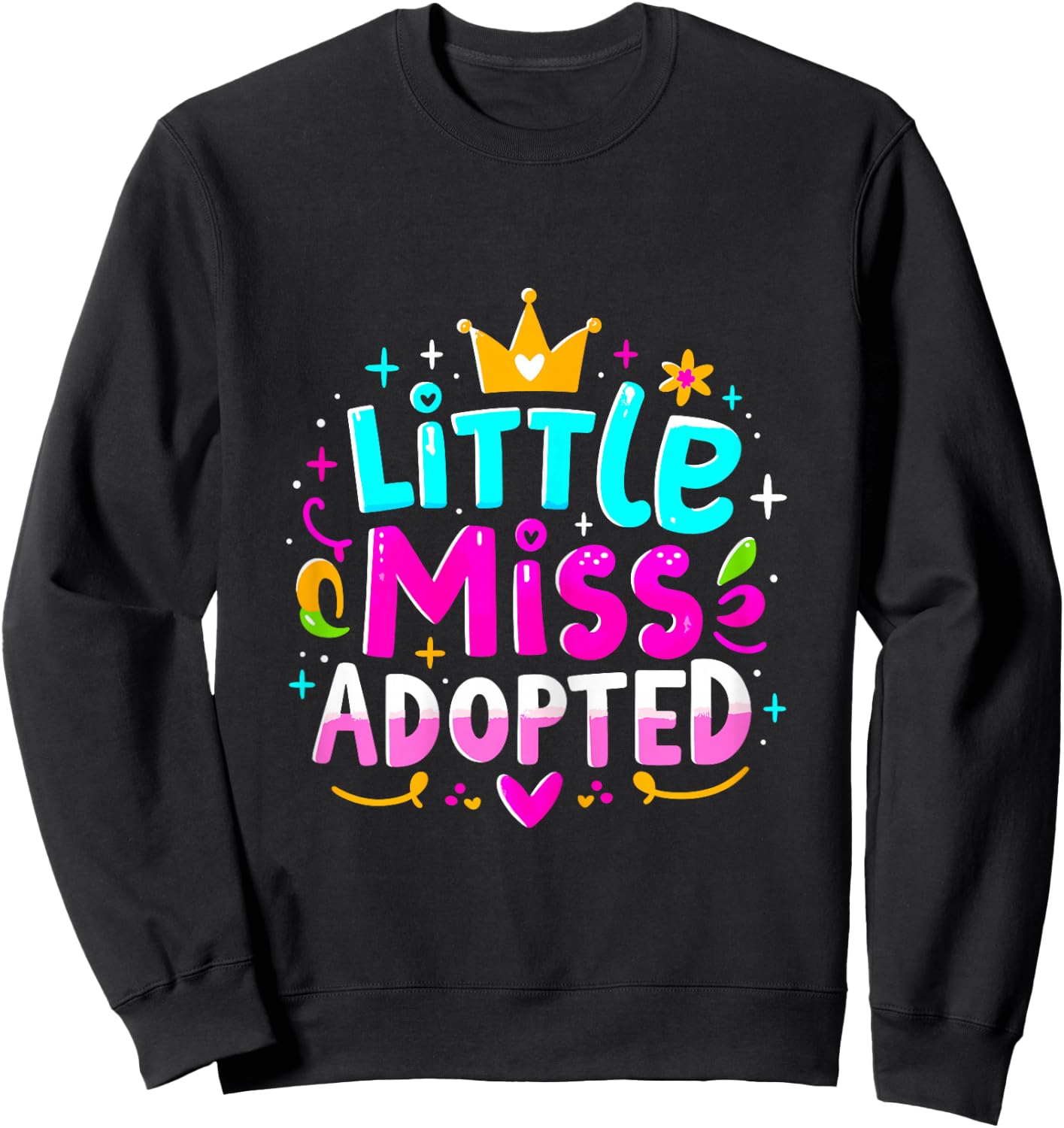 Little Miss Adopted Adopt Child Adoption Gotcha Day Sweatshirt - Sweatshirt | Black