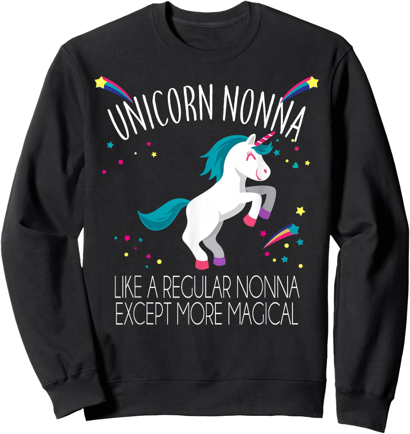 Unicorn Nonna Funny Rainbow Stars Friends Gift Sweatshirt - Sweatshirt | Black