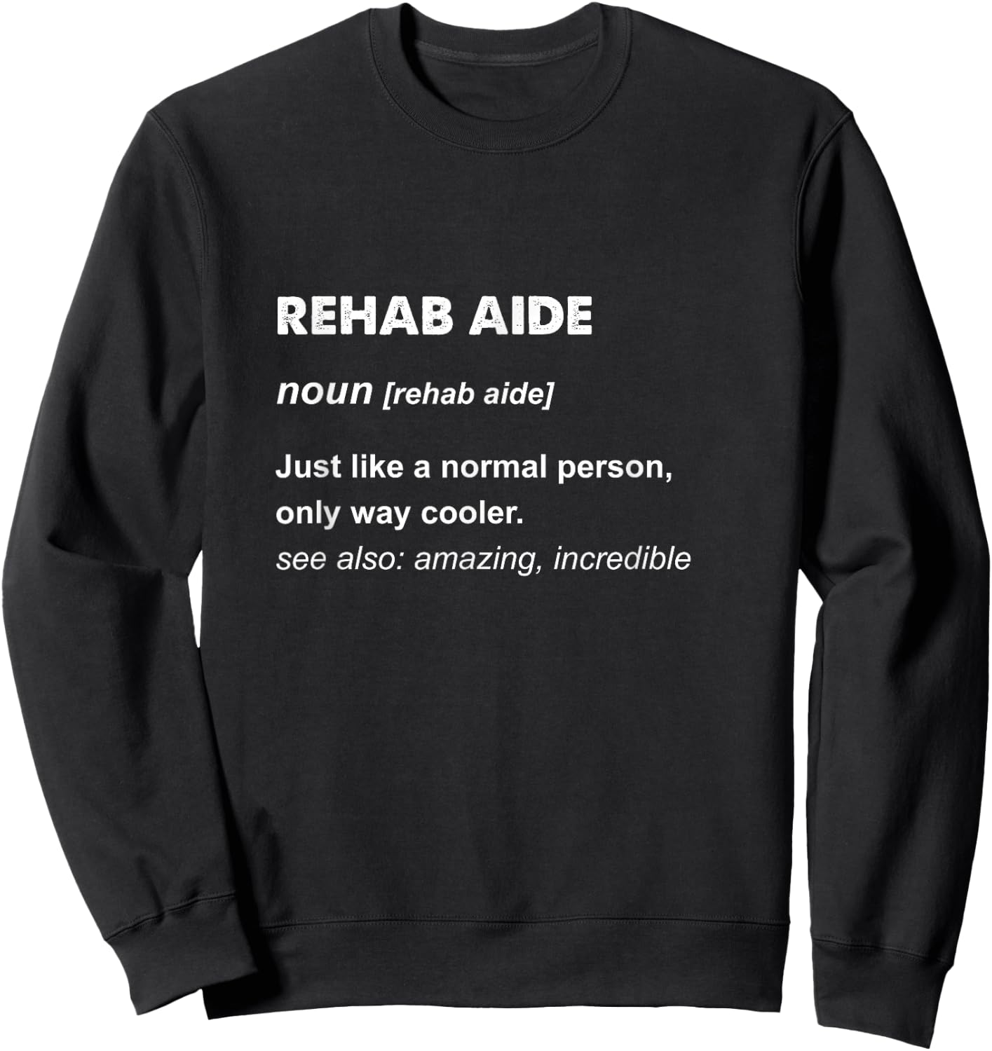 Rehab Aide Sweatshirt - Sweatshirt | Black