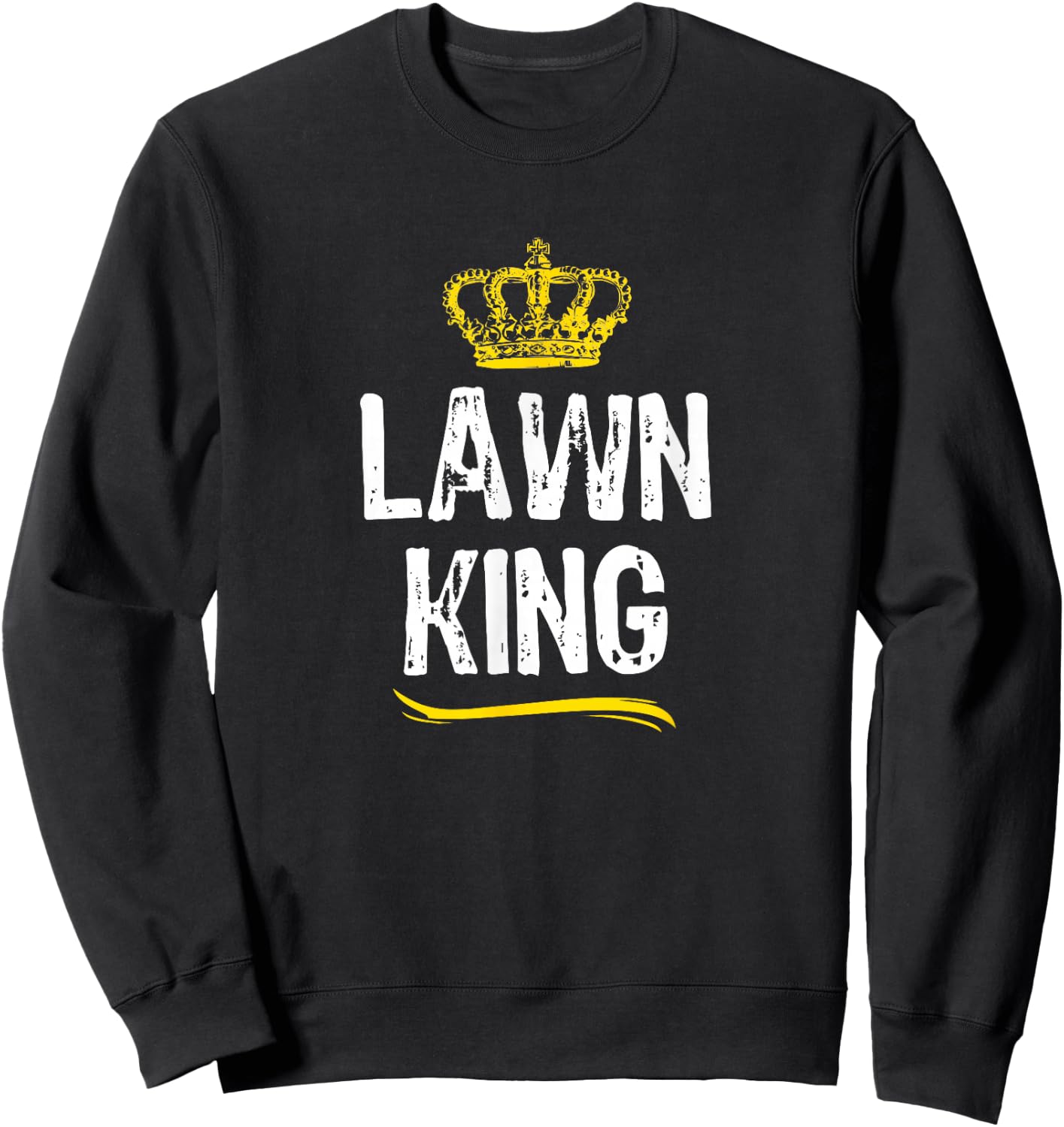 Lawn King Men Boys Mowing Landscaping Funny Cool Gift Sweatshirt - Sweatshirt | Black