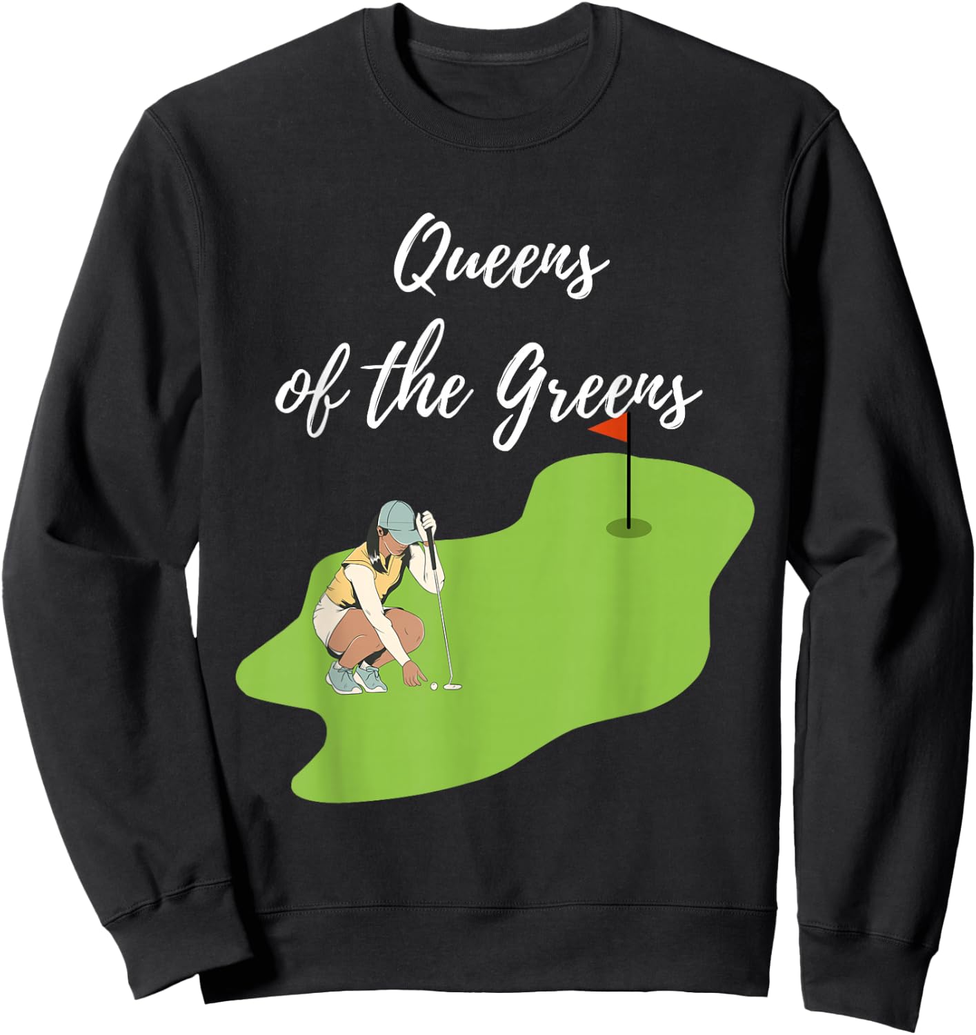 Funny Lady Golfers Queens of the Greens Women love golf Sweatshirt - Sweatshirt | Black