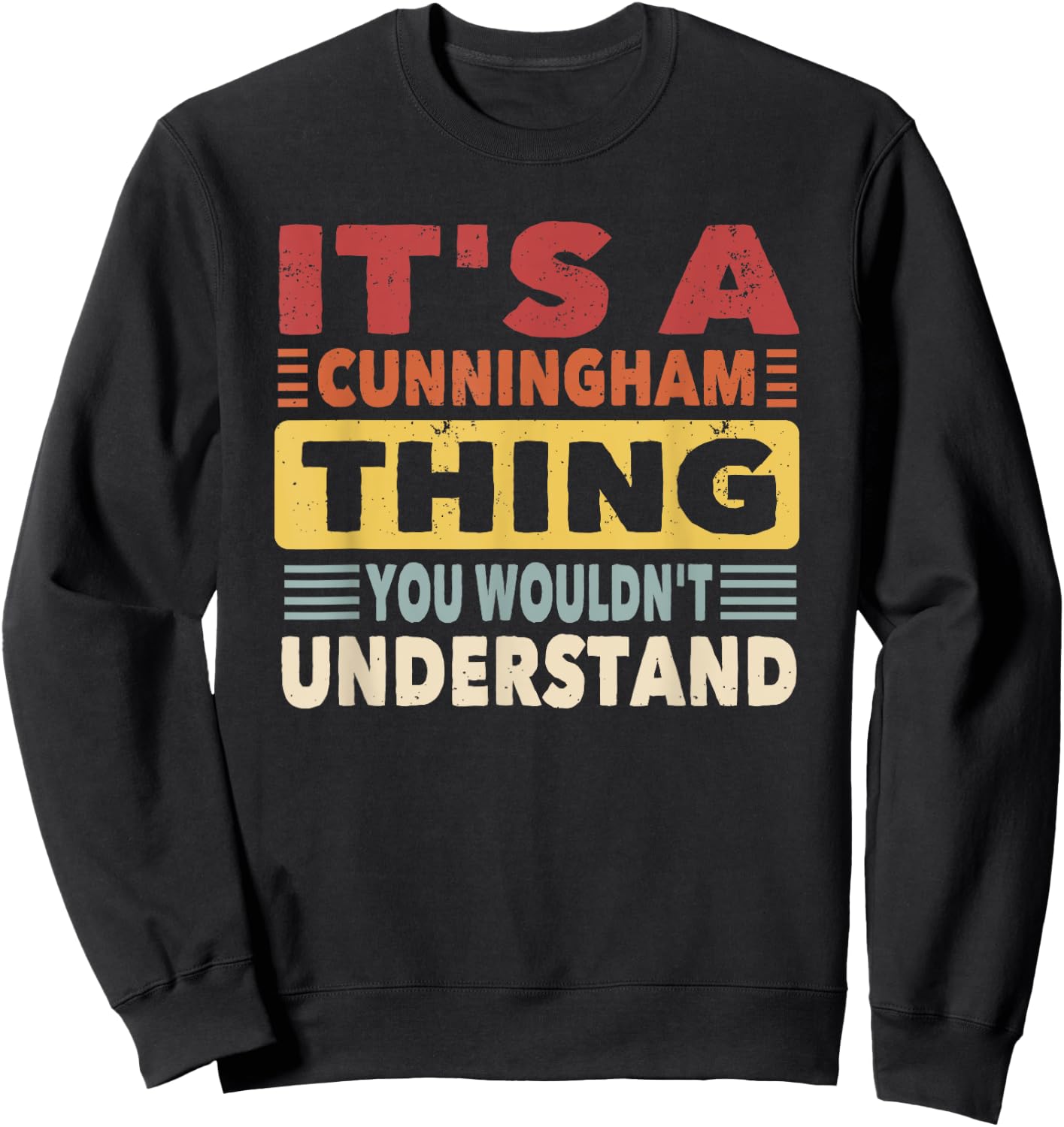 It's a Cunningham Thing You Wouldn't Understand - Cunningham Sweatshirt - Sweatshirt | Black