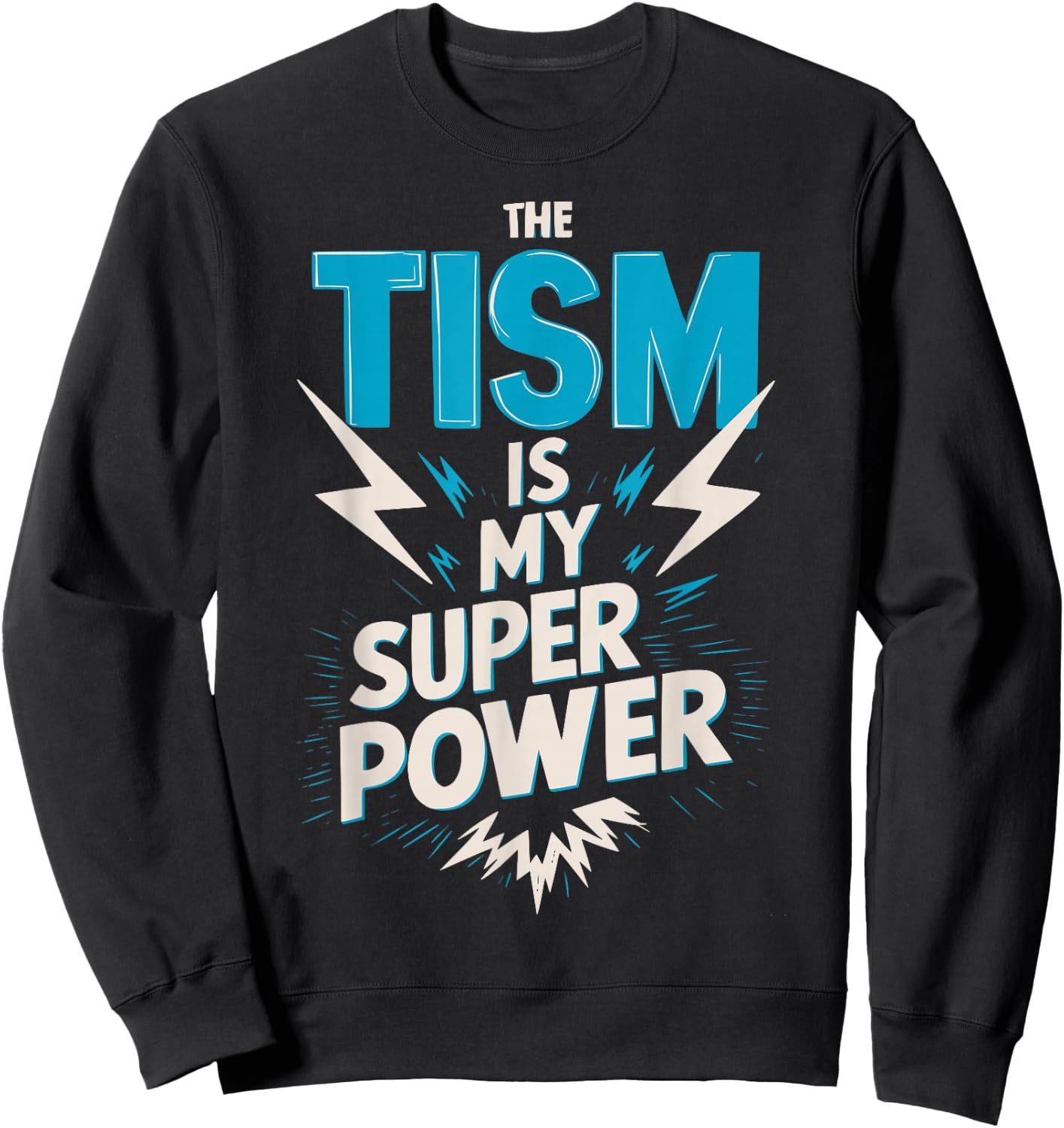 The Tism Autism is My Super Power Sweatshirt - Sweatshirt | Black