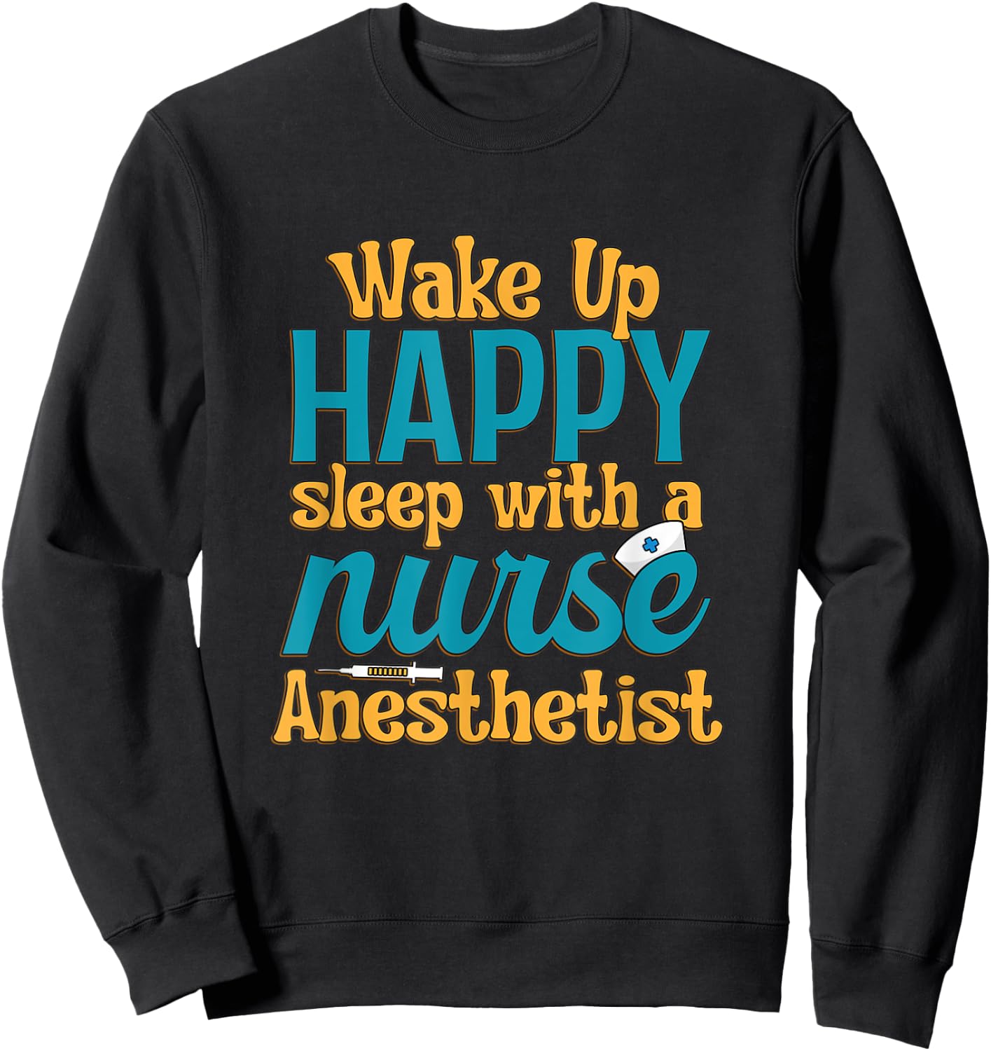 Nurse Anesthetist Sleep CRNA Nursing Sweatshirt - Sweatshirt | Black