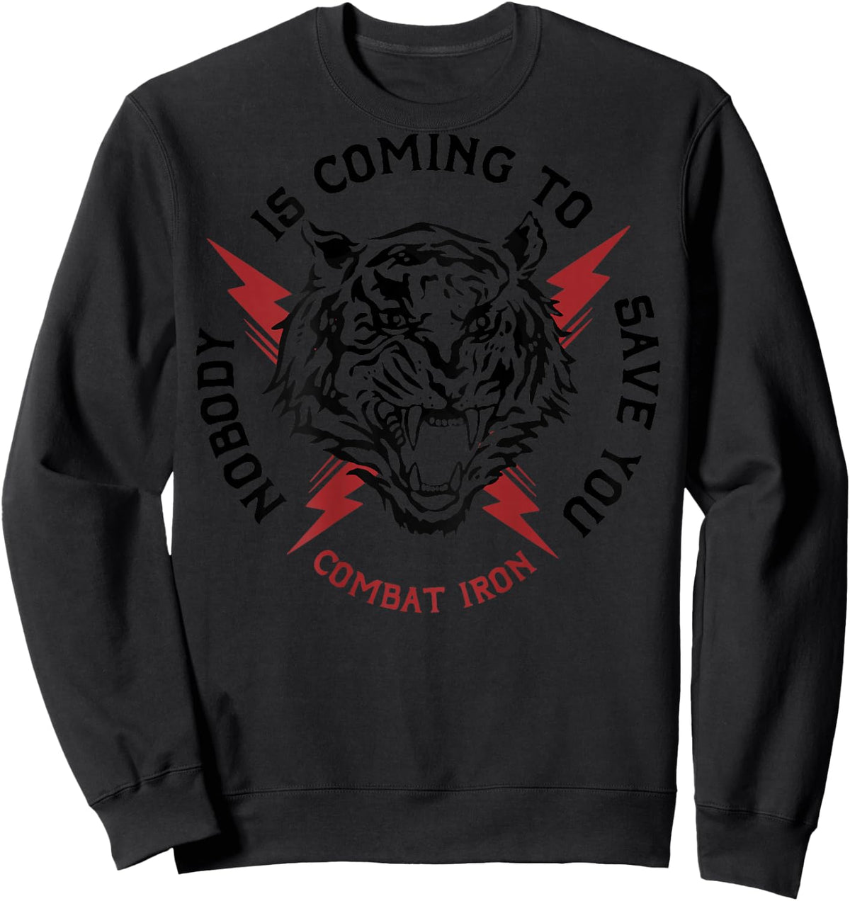 Tiger Nobody Is Coming To Save You (on back) Sweatshirt - Sweatshirt | Black