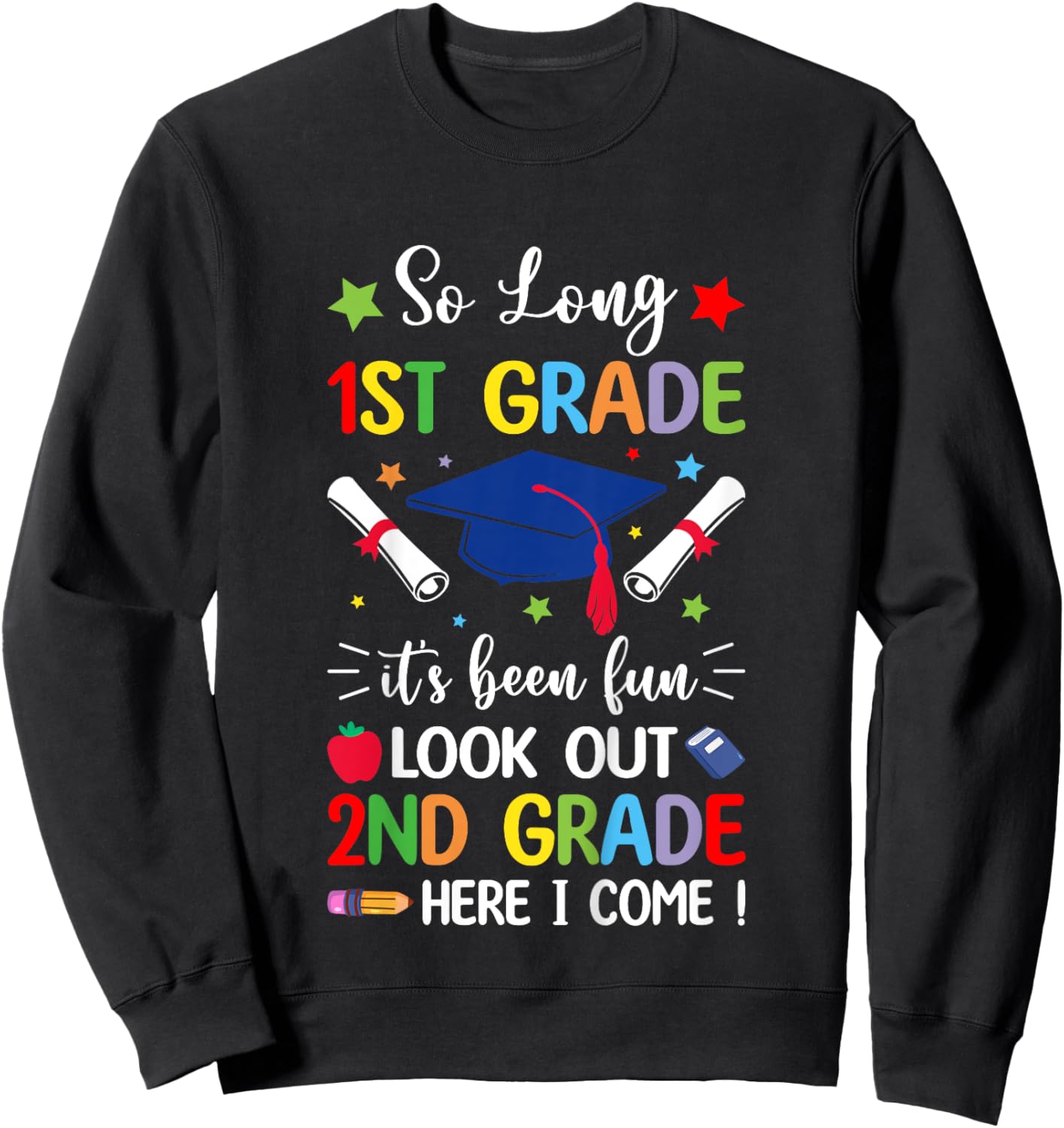So Long 1st Grade Graduation 2024 2nd Grade Here I Come Sweatshirt - Sweatshirt | Black