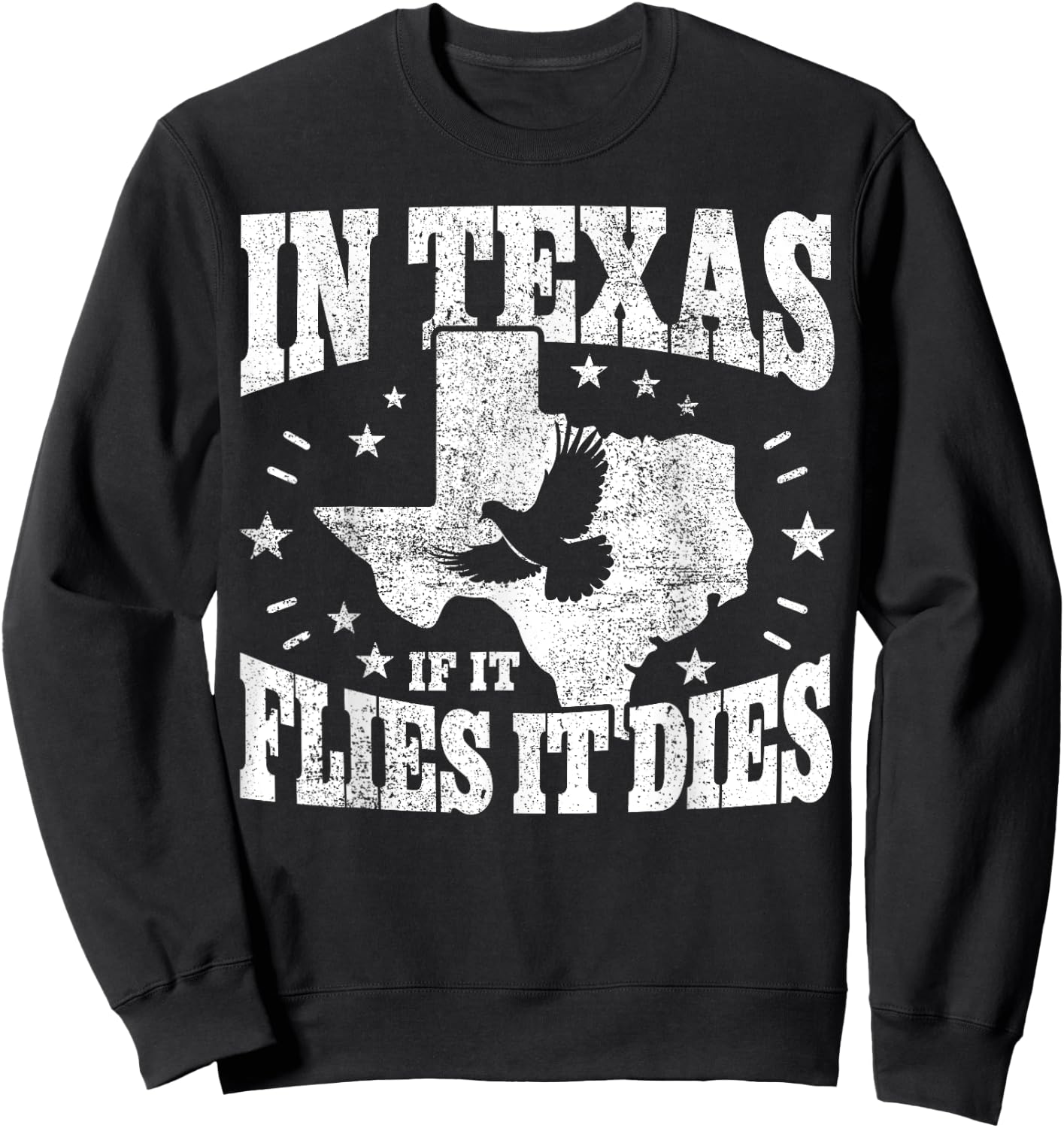 Dove Hunting I If It Flies It Dies I Dove Hunter In Texas Sweatshirt - Sweatshirt | Black