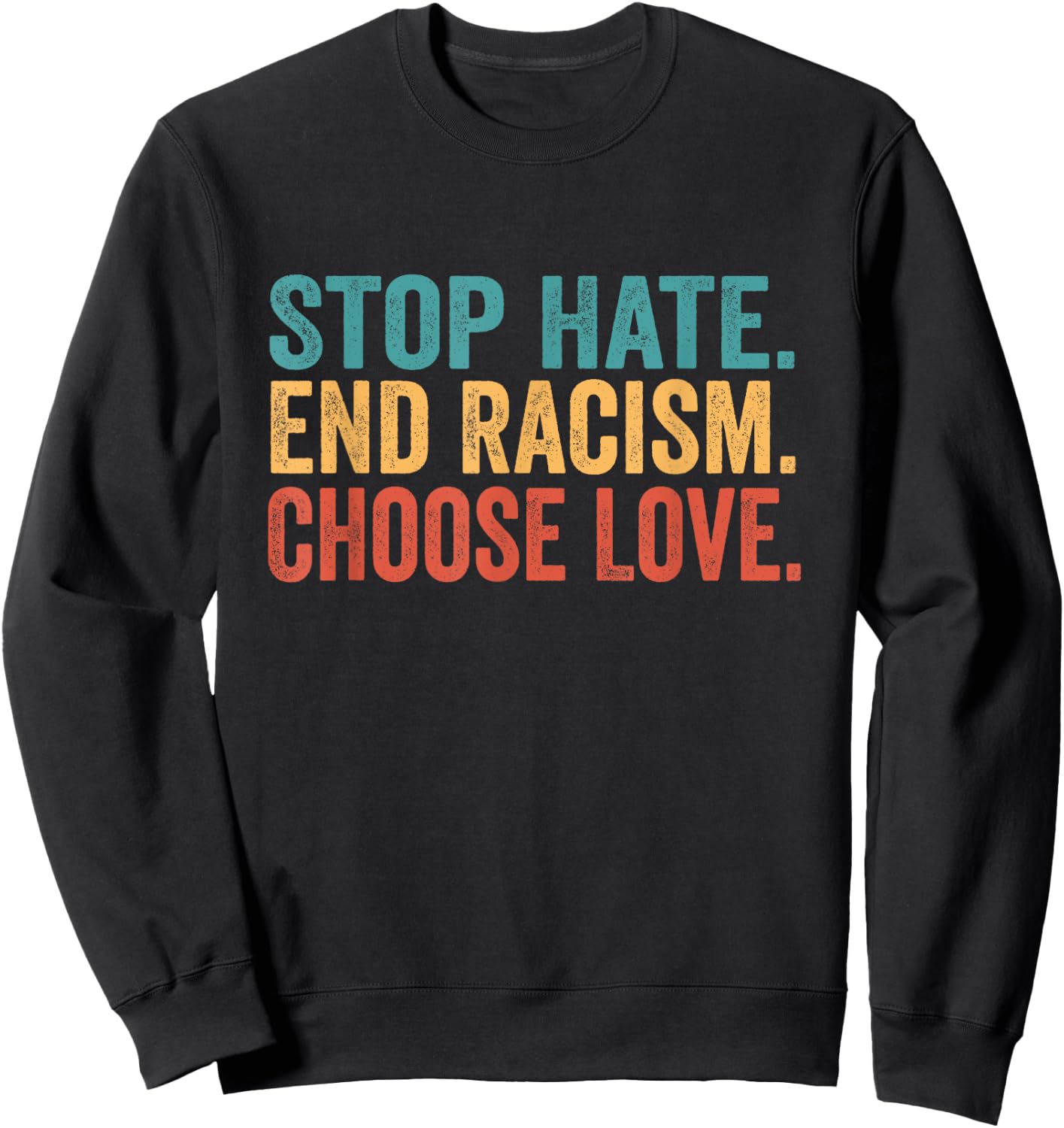 Stop Hate End Racism Choose Love Buffalo Sweatshirt - Sweatshirt | Black