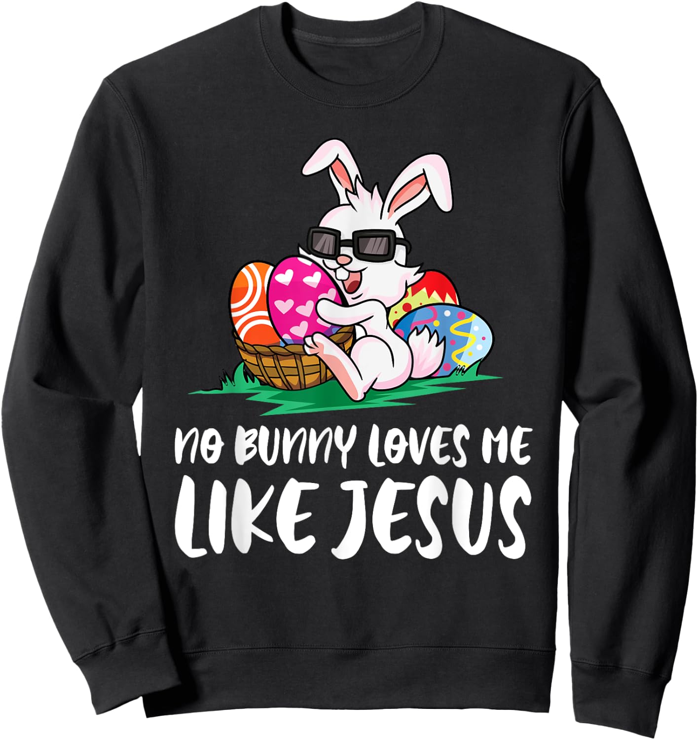 No Bunny Loves Me Like Jesus Easter Egg Bunny Cute Sweatshirt - Sweatshirt | Black