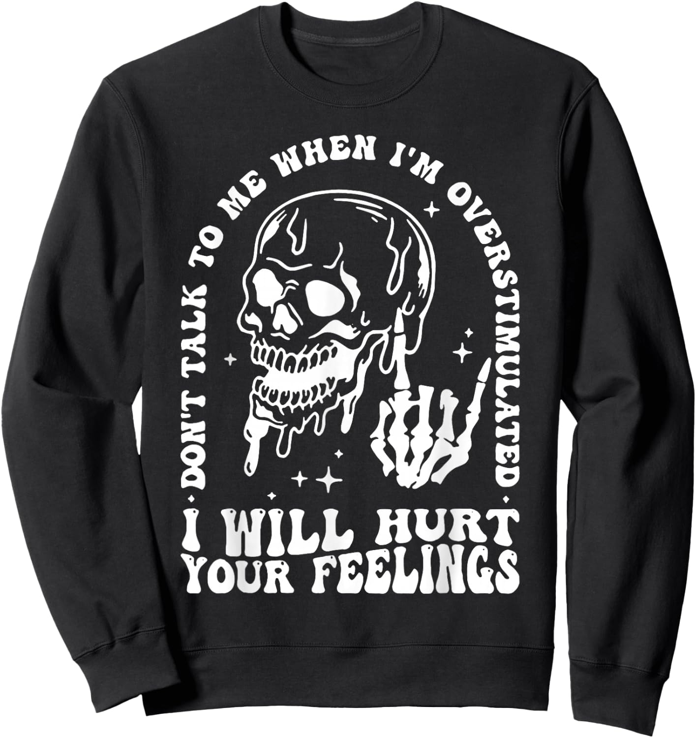 Skull I Will Hurt Your Feelings Don't Talk To Me Sweatshirt - Sweatshirt | Black