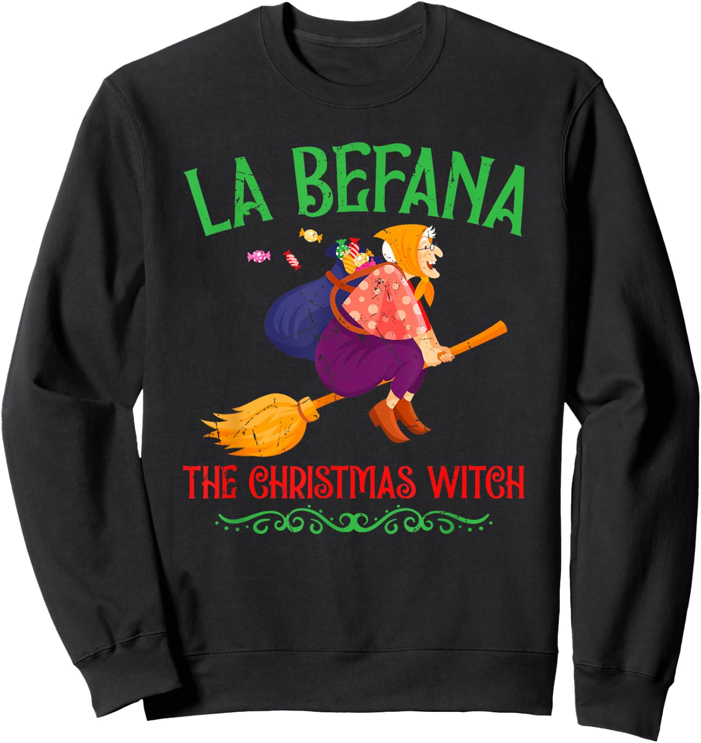 La Befana Christmas Witch Italian Folklore Italy Holiday Sweatshirt - Sweatshirt | Black