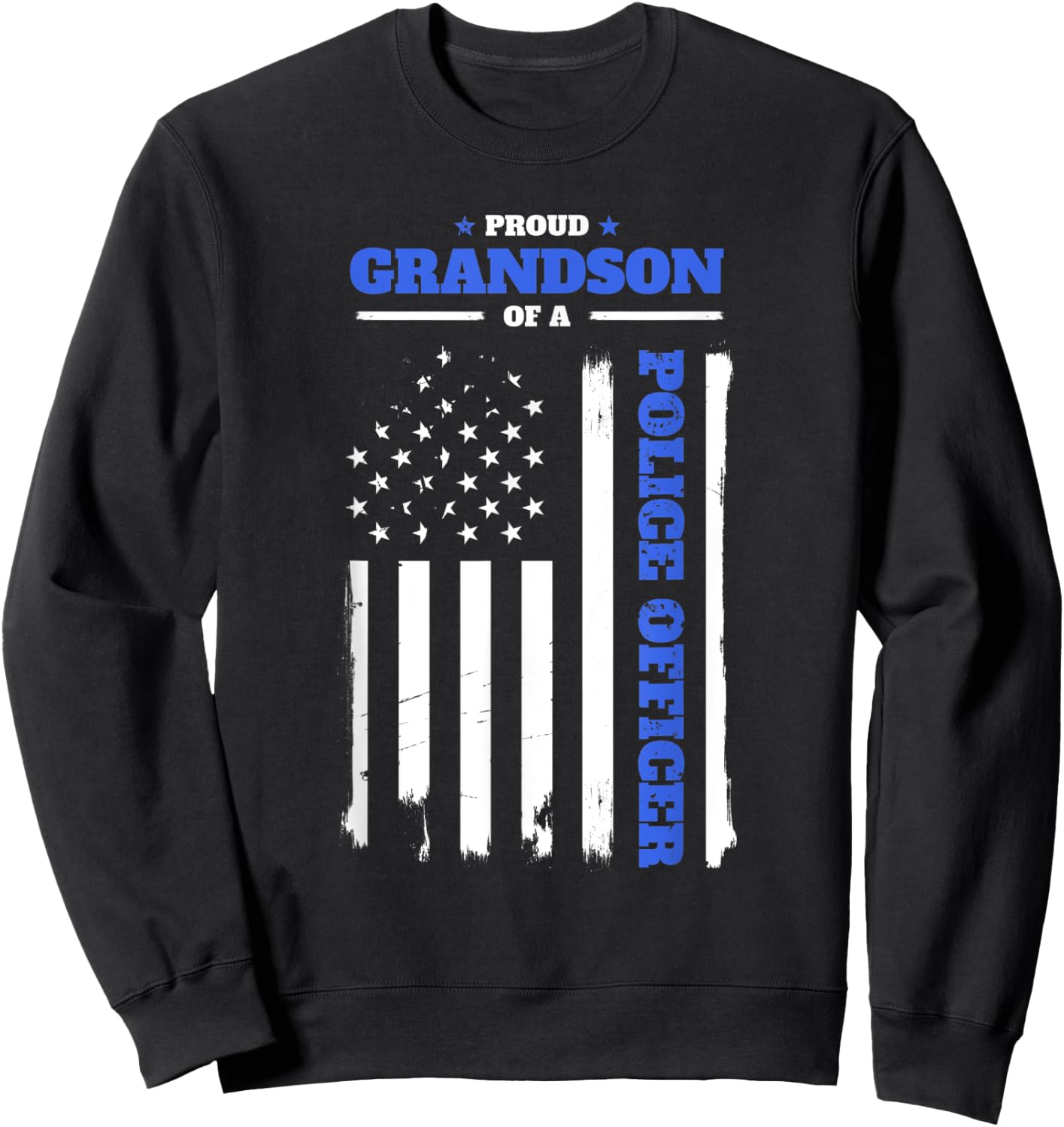 Proud Grandson of a Police Officer Distressed American Flag Women Kids Men Sweatshirt - Sweatshirt | Black