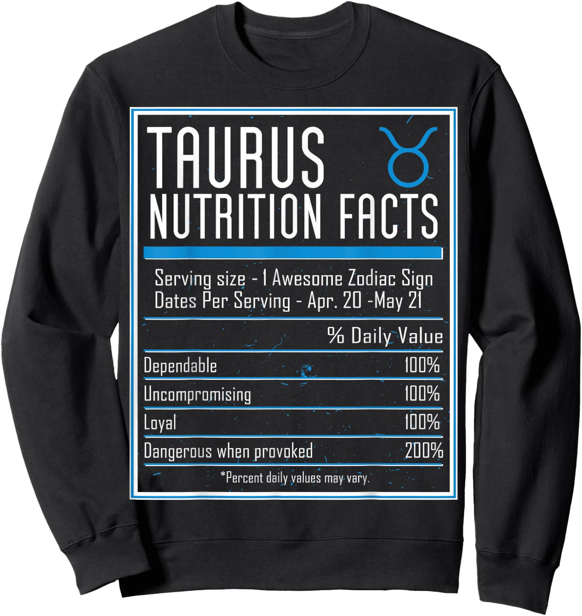 Taurus Nutrition Facts Zodiac Astrology Horoscope Birthday Sweatshirt - Sweatshirt | Black