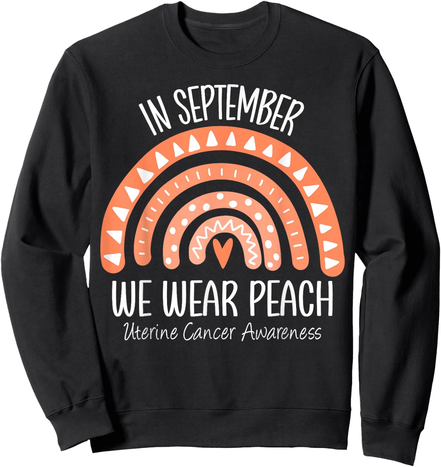 Rainbow In September We Wear Peach Uterine Cancer Awareness Sweatshirt - Sweatshirt | Black