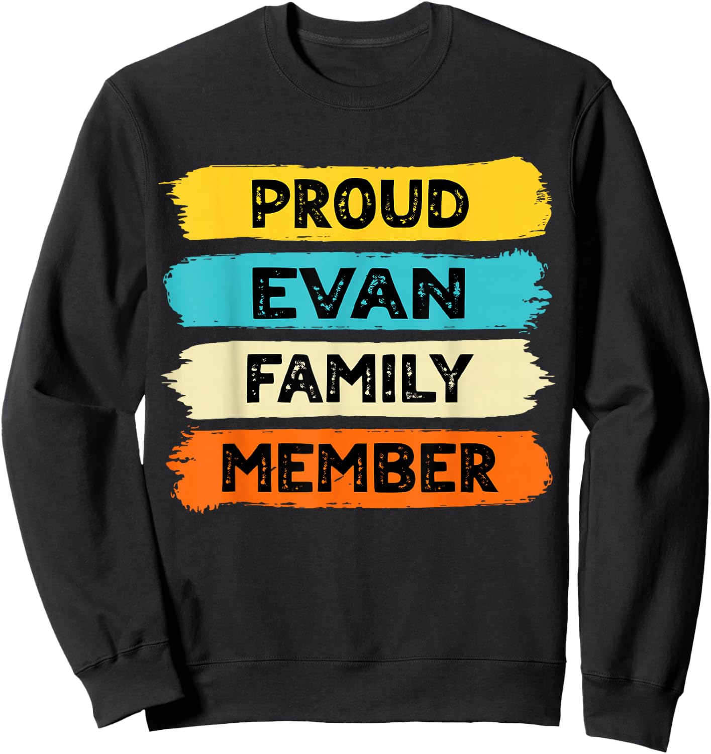Evan Surname Proud Family Member Evan Sweatshirt - Sweatshirt | Black