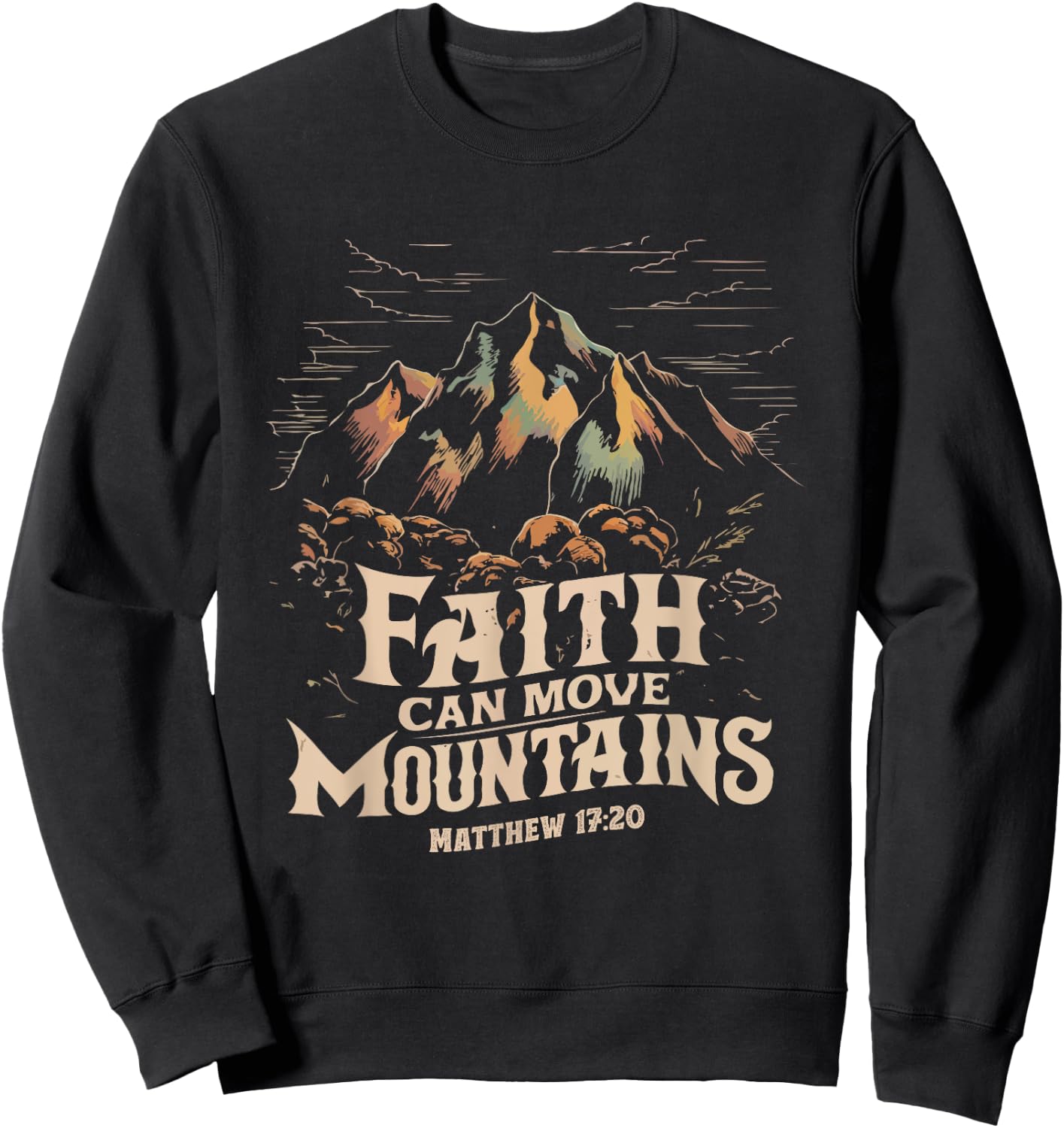 Faith Can Move Mountains Shirt Christian Men Women Kids Sweatshirt - Sweatshirt | Black