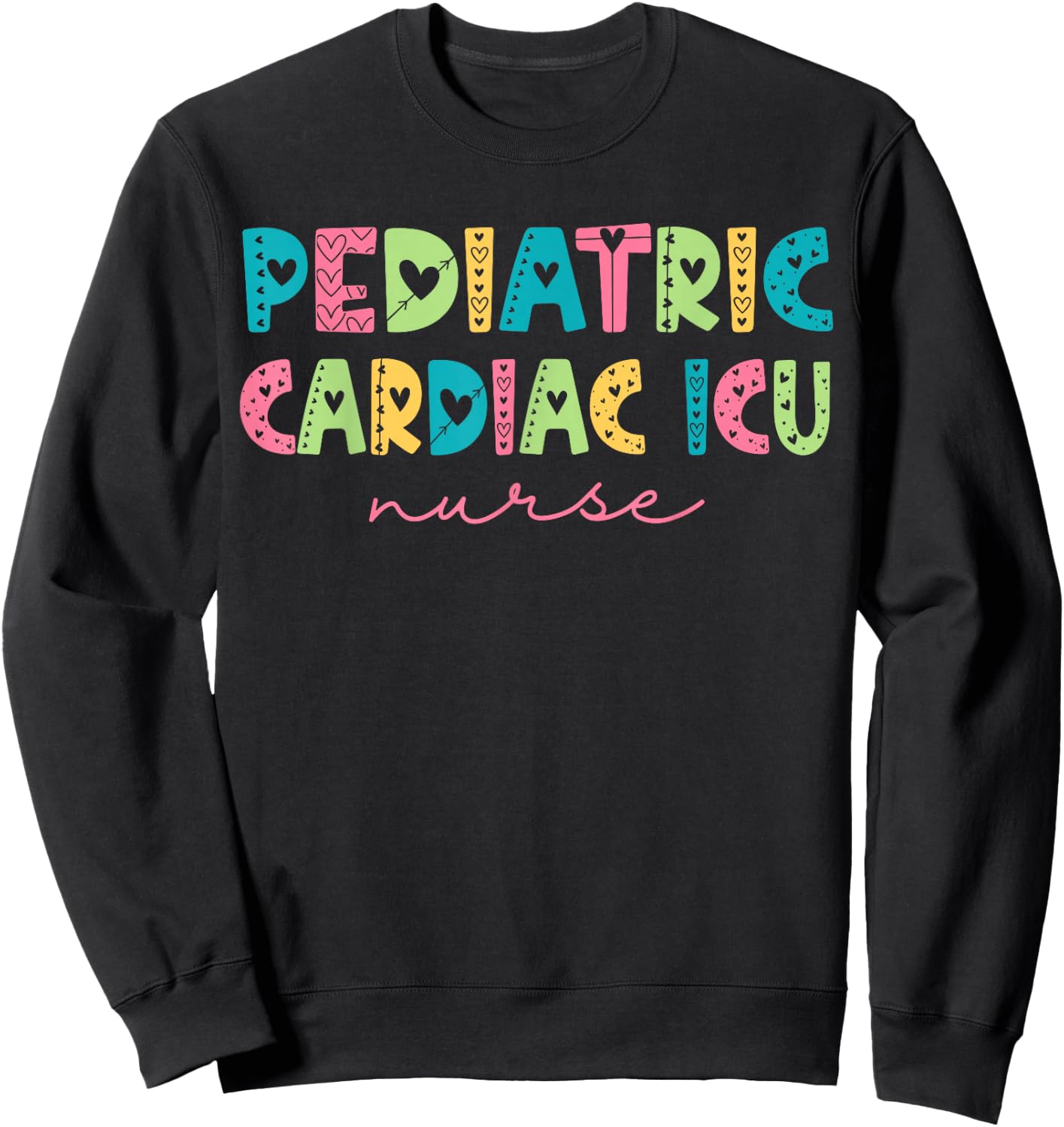 Pediatric Cardiac Icu Nurse Cardiology Nurse PED CVICU Nurse , Small, Black Sweatshirt - Sweatshirt | Black